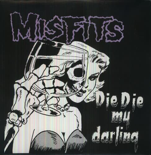 MISFITS  
Die Die my darling