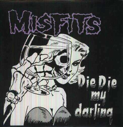 MISFITS  
Die Die my darling