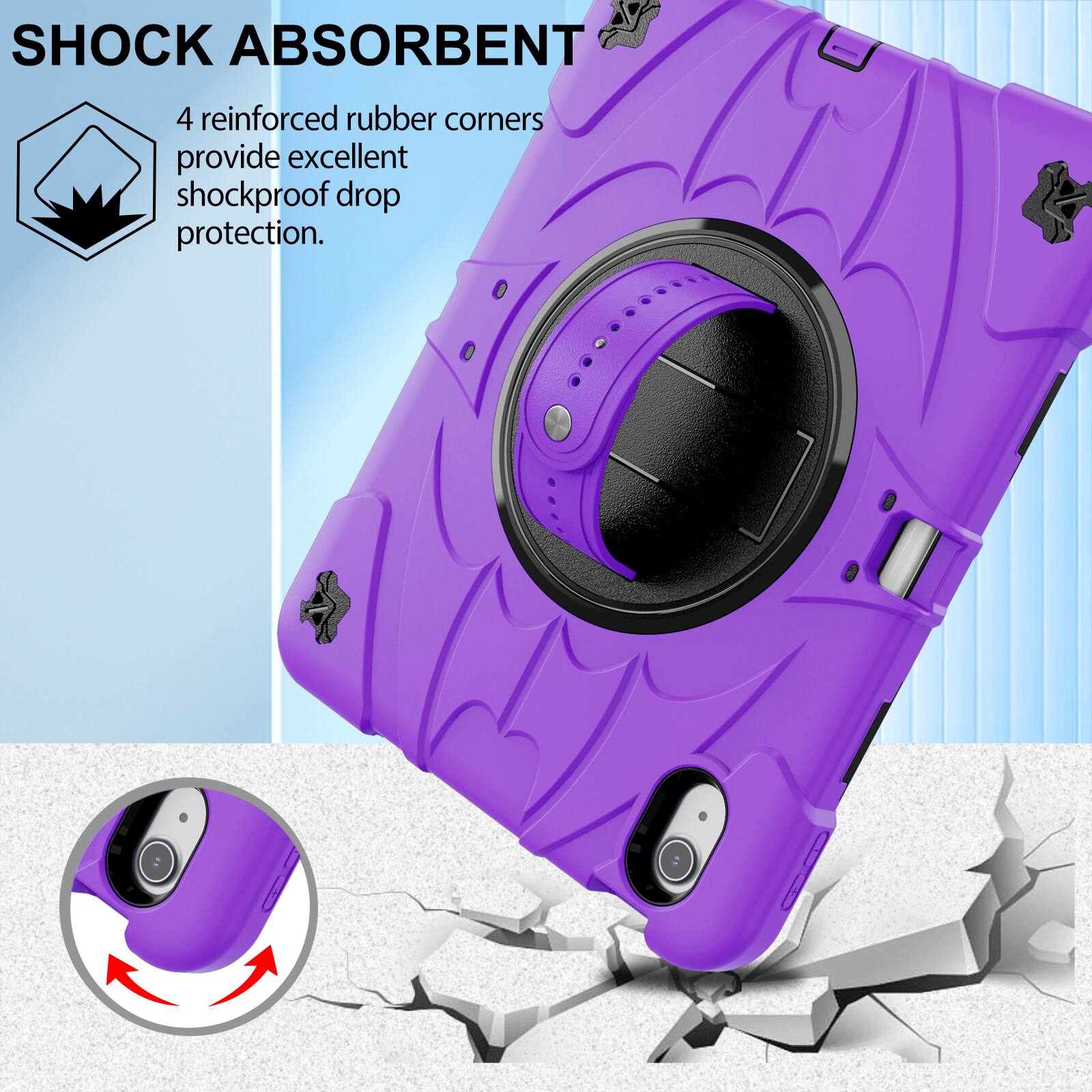 SHOCK ABSORBENT  
4 reinforced rubber corners provide excellent shockproof drop protection.
