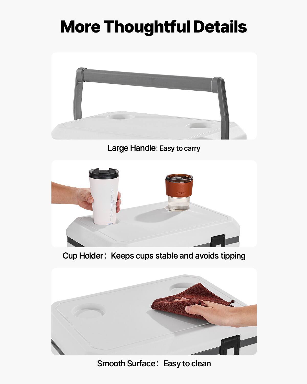 More Thoughtful Details

Large Handle: Easy to carry

Cup Holder: Keeps cups stable and avoids tipping

Smooth Surface: Easy to clean