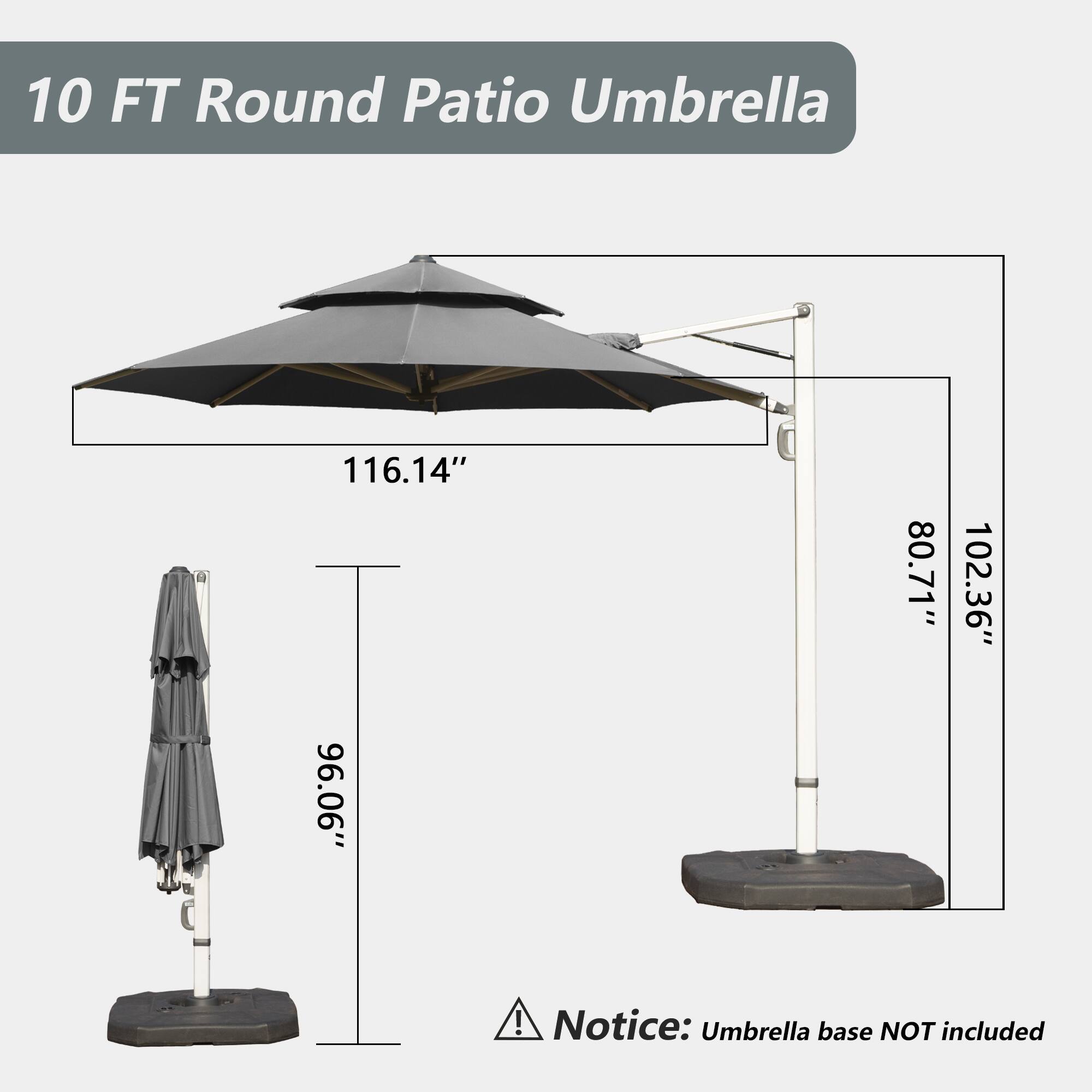 10 FT Round Patio Umbrella

116.14"  
96.06"  
80.71"  
102.36"

Notice: Umbrella base NOT included