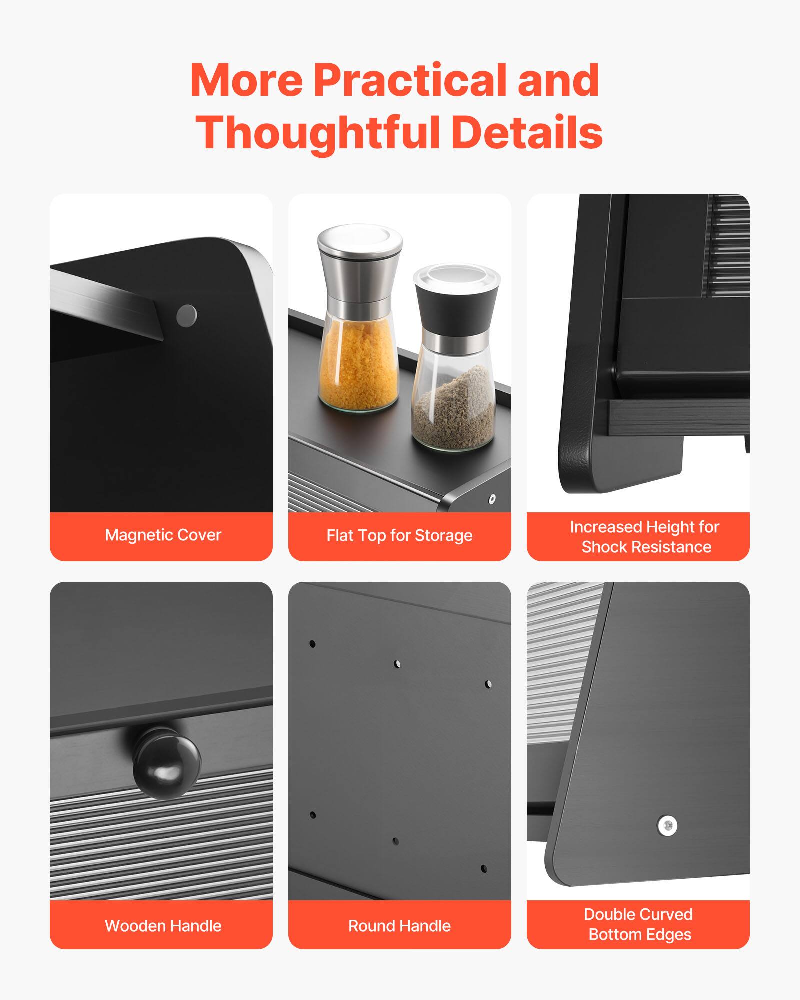 More Practical and Thoughtful Details:

- Magnetic Cover
- Flat Top for Storage
- Increased Height for Shock Resistance
- Wooden Handle
- Round Handle
- Double Curved Bottom Edges