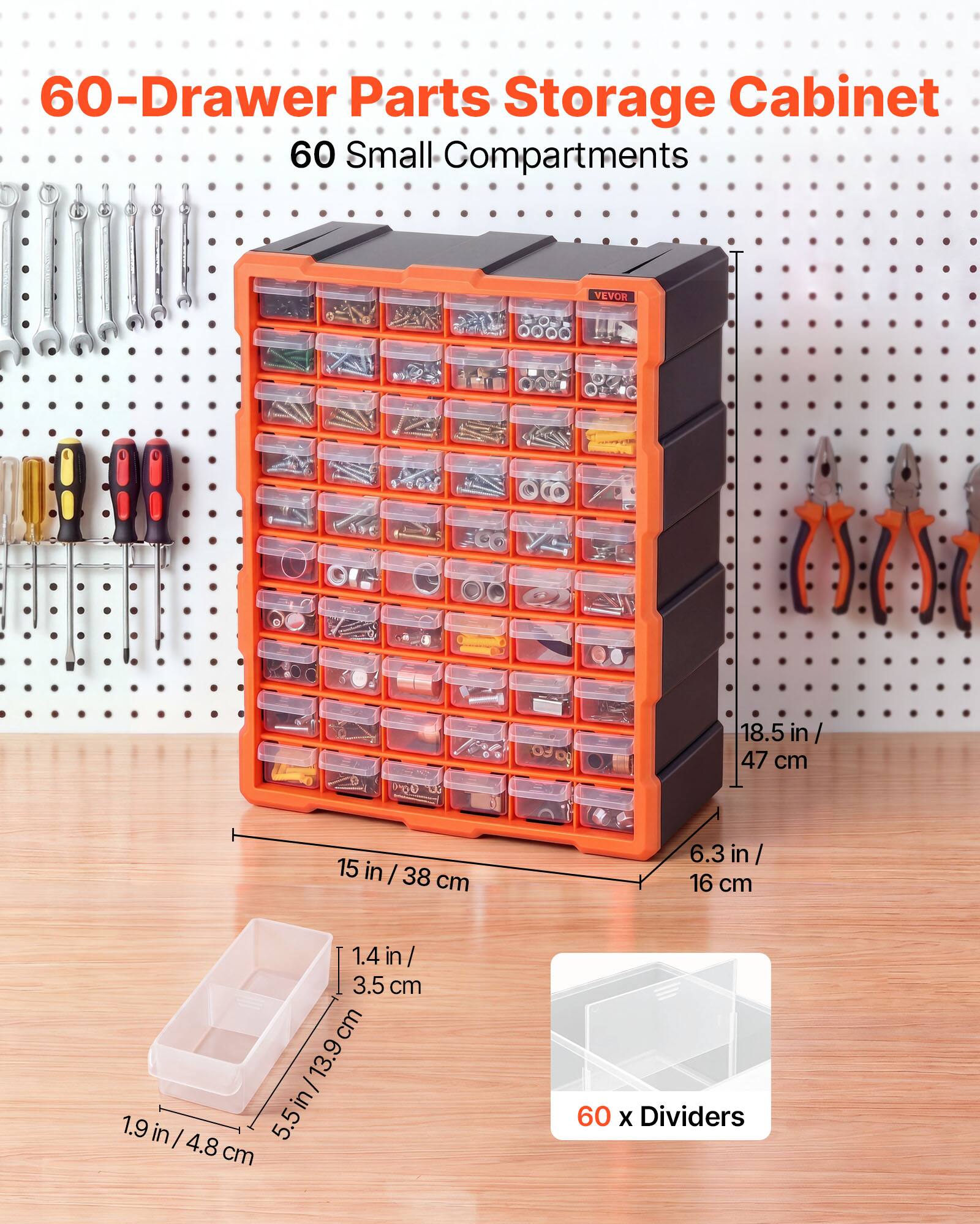 60-Drawer Parts Storage Cabinet  
60 Small Compartments  
VEVOR  
Dimensions:  
- 18.5 in / 47 cm  
- 15 in / 38 cm  
- 6.3 in / 16 cm  
- 1.4 in / 3.5 cm  
- 1.9 in / 4.8 cm  
- 5.5 in / 13.9 cm  
Includes: 60 x Dividers