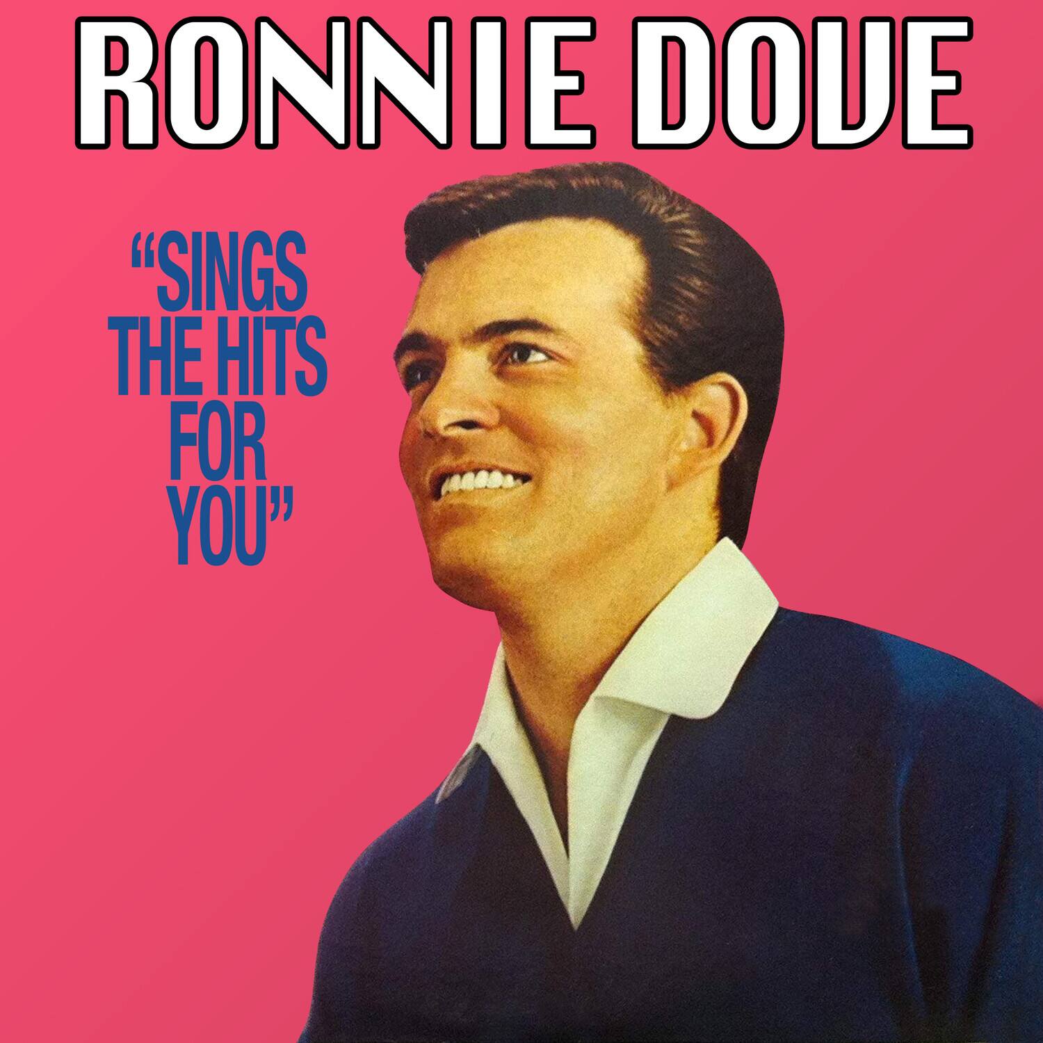 RONNIE DOVE  
"SINGS THE HITS FOR YOU"