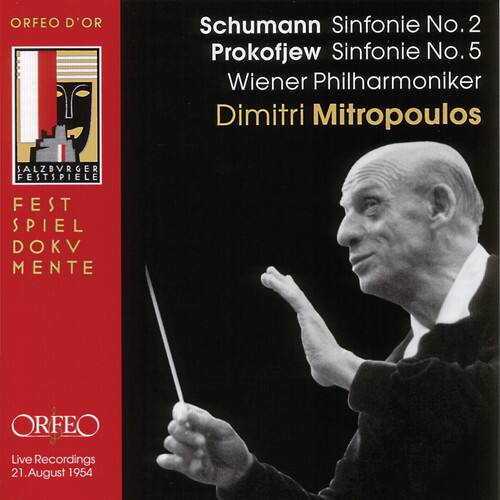 ORFEO D'OR  
Schumann Sinfonie No. 2  
Prokofjew Sinfonie No. 5  
Wiener Philharmoniker  
Dimitri Mitropoulos  

SALZBURGER FESTSPIELE  
FEST SPIEL DOKV MENTE  

Live Recordings  
21. August 1954