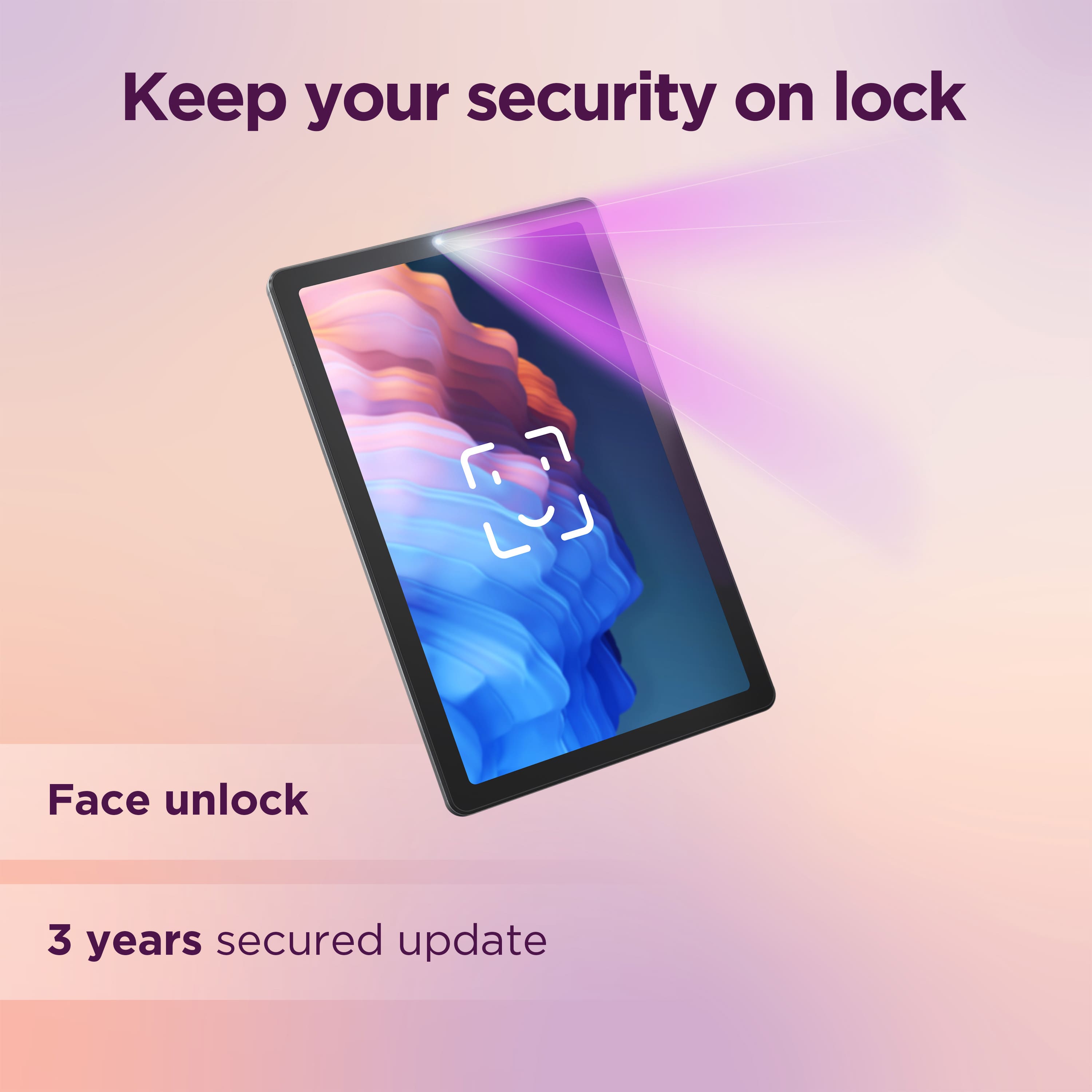 Keep your security on lock. Face unlock. 3 years secured update.