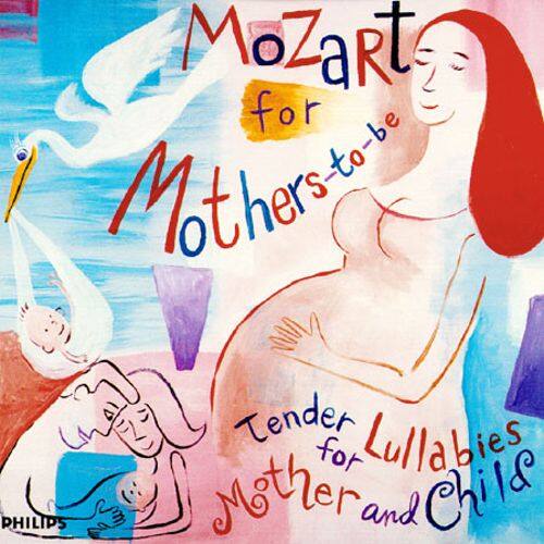 Front. Mozart for Mothers-to-Be: Tender Lullabies for Mother and Child [CD].