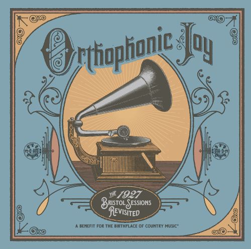  Orthophonic Joy: The 1927 Bristol Sessions Revisited [CD]