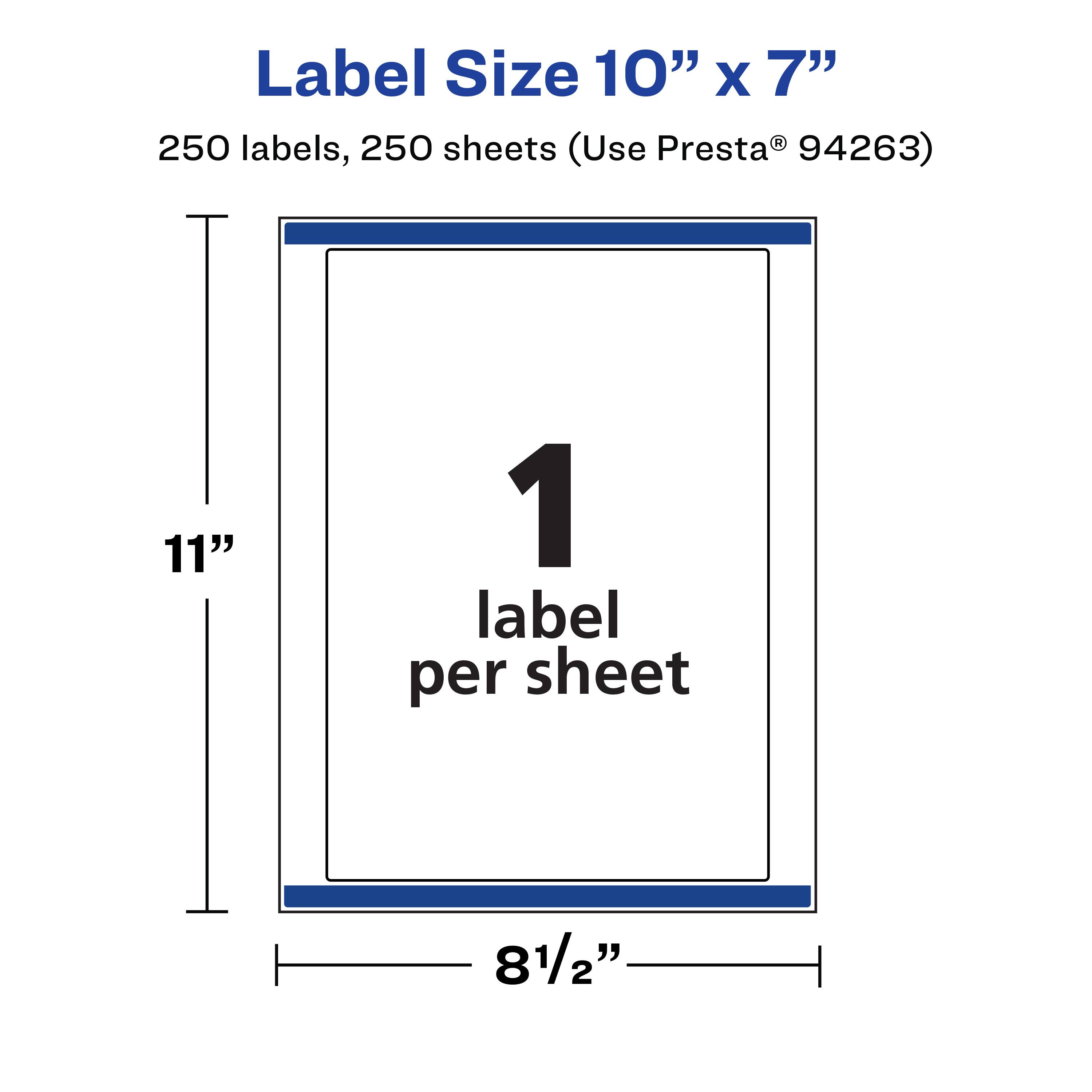 Label Size 10" x 7"  
250 labels, 250 sheets (Use Presta® 94263)  
11"  
1 label per sheet  
8½"