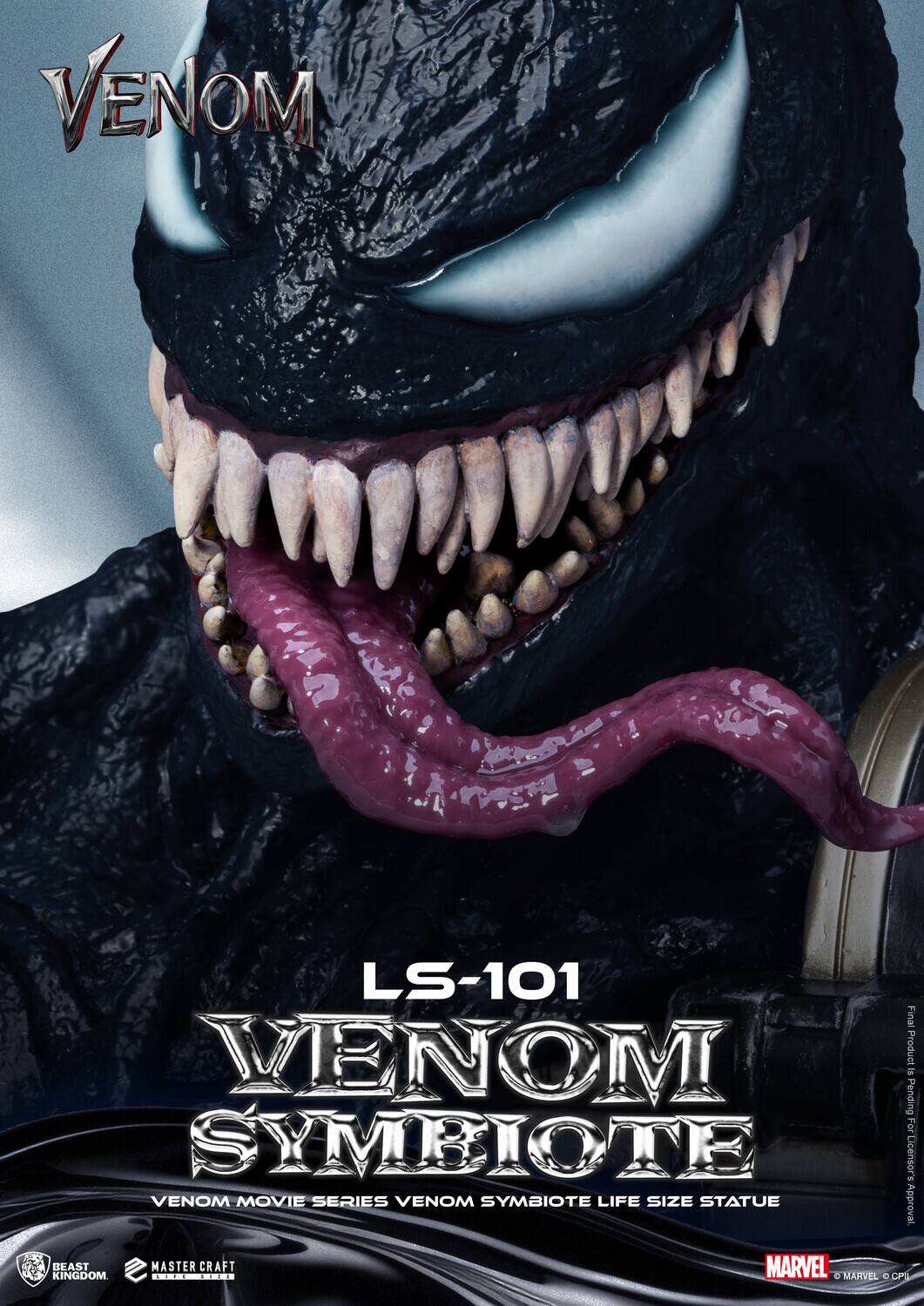 VENOM LS-101 Final VENOM Product B Pending For SYMBIOTE Licensee's VENOM MOVIE SERIES VENOM SYMBIOTE LIFE SIZE STATUE

BEAST KINGDOM
MASTER CRAFT

MARVEL ©MARVEL ©CPI