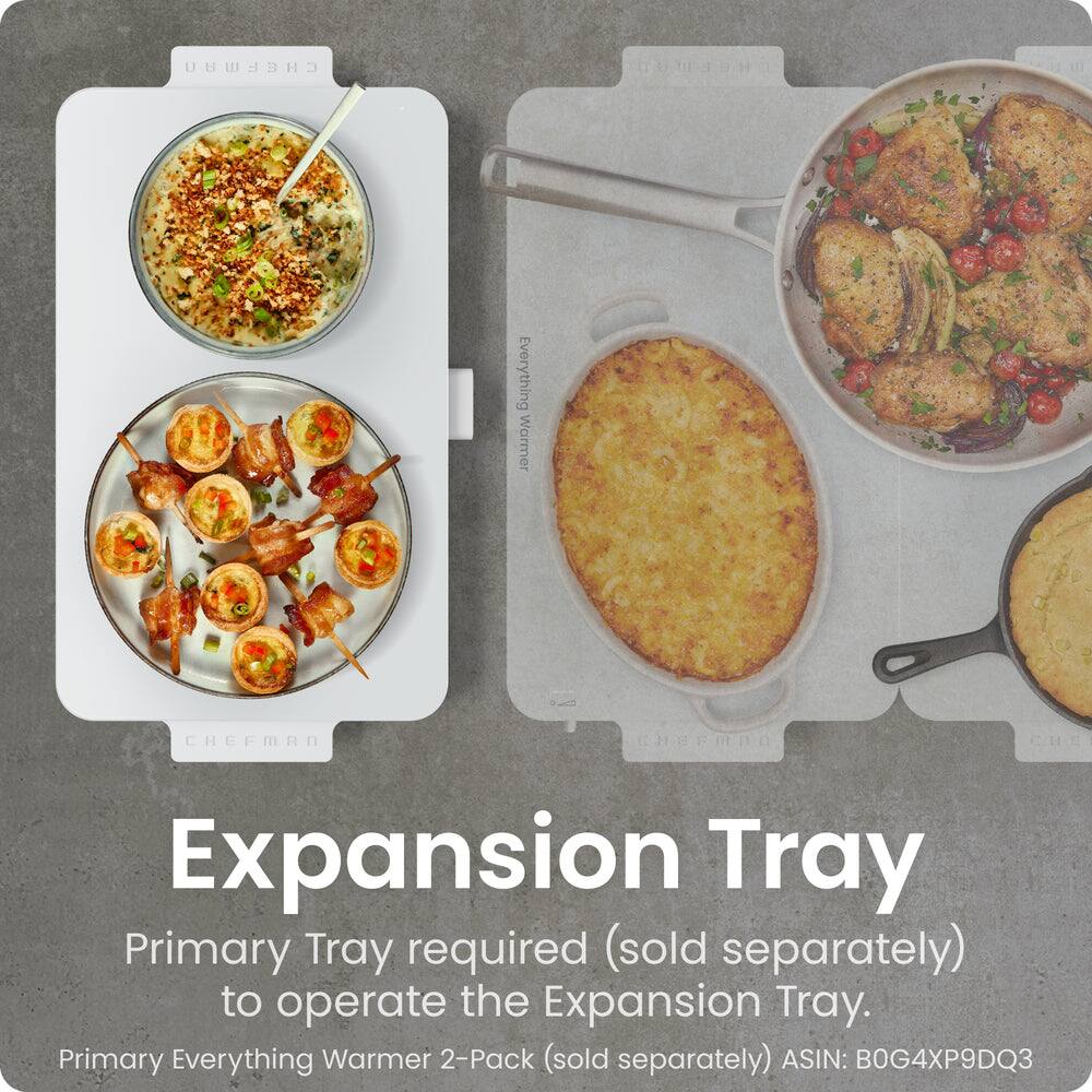 CHEFMAN Everything Warmer CHEFMAN CHEFMAN CHE Expansion Tray Primary Tray required (sold separately) to operate the Expansion Tray. Primary Everything Warmer 2-Pack (sold separately) ASIN: B0G4XP9DQ3