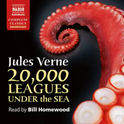 NAXOS AudioBooks
COMPLETE CLASSICS UNABRIDGED
Jules Verne
20,000 LEAGUES UNDER the SEA
Read by Bill Homewood