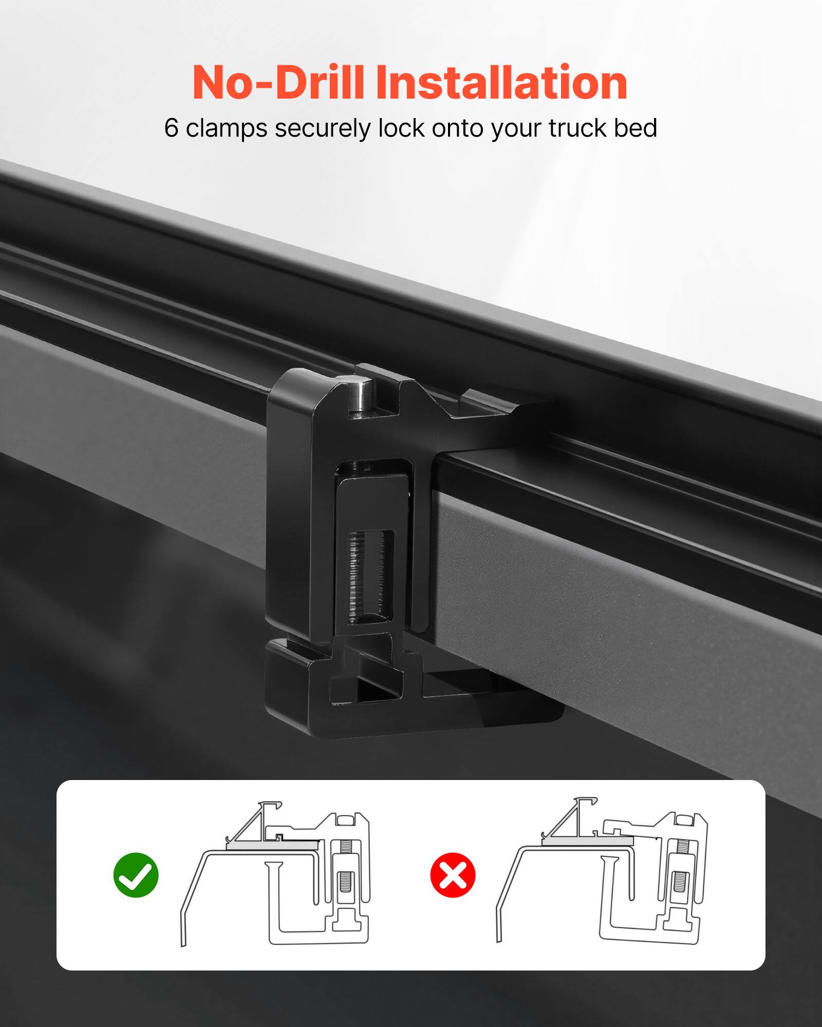 No-Drill Installation  
6 clamps securely lock onto your truck bed