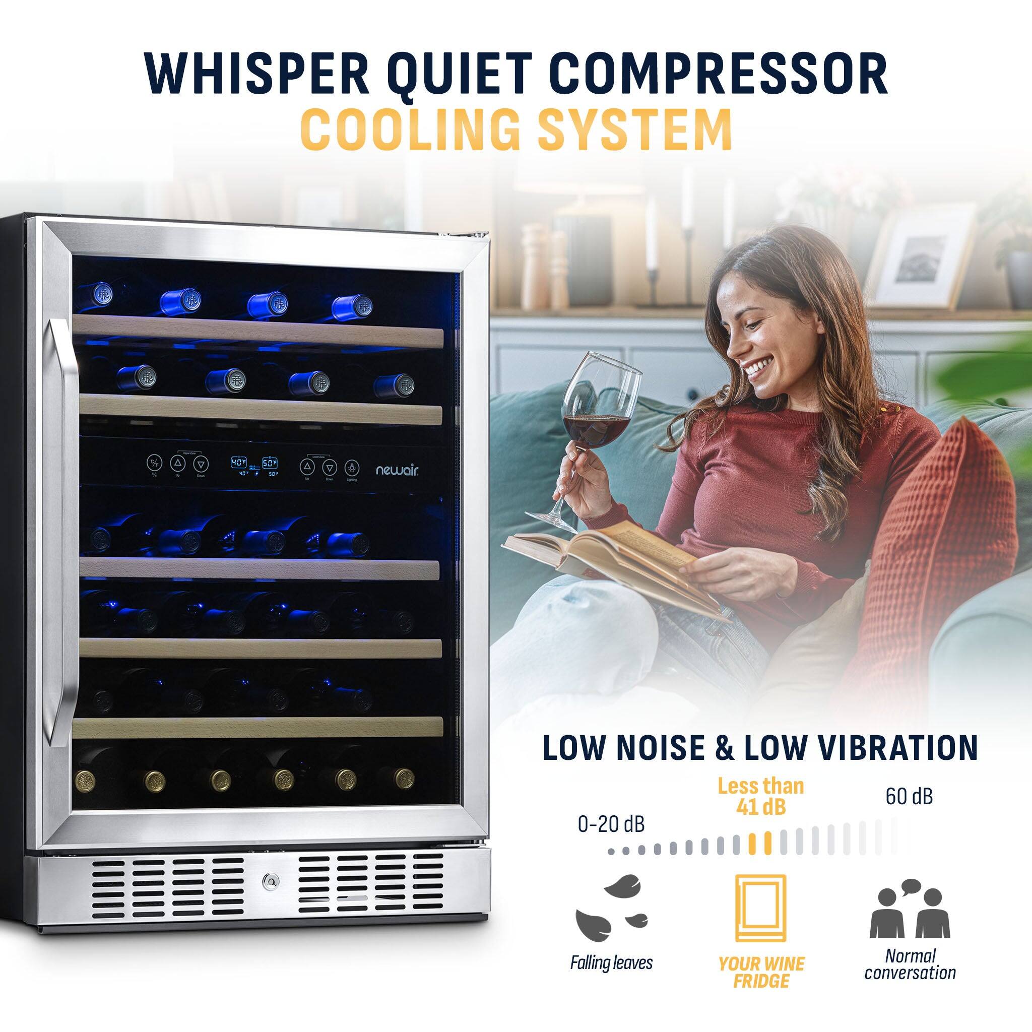 WHISPER QUIET COMPRESSOR COOLING SYSTEM

LOW NOISE & LOW VIBRATION
Less than 41 dB
0-20 dB
Falling leaves
YOUR WINE FRIDGE
Normal conversation