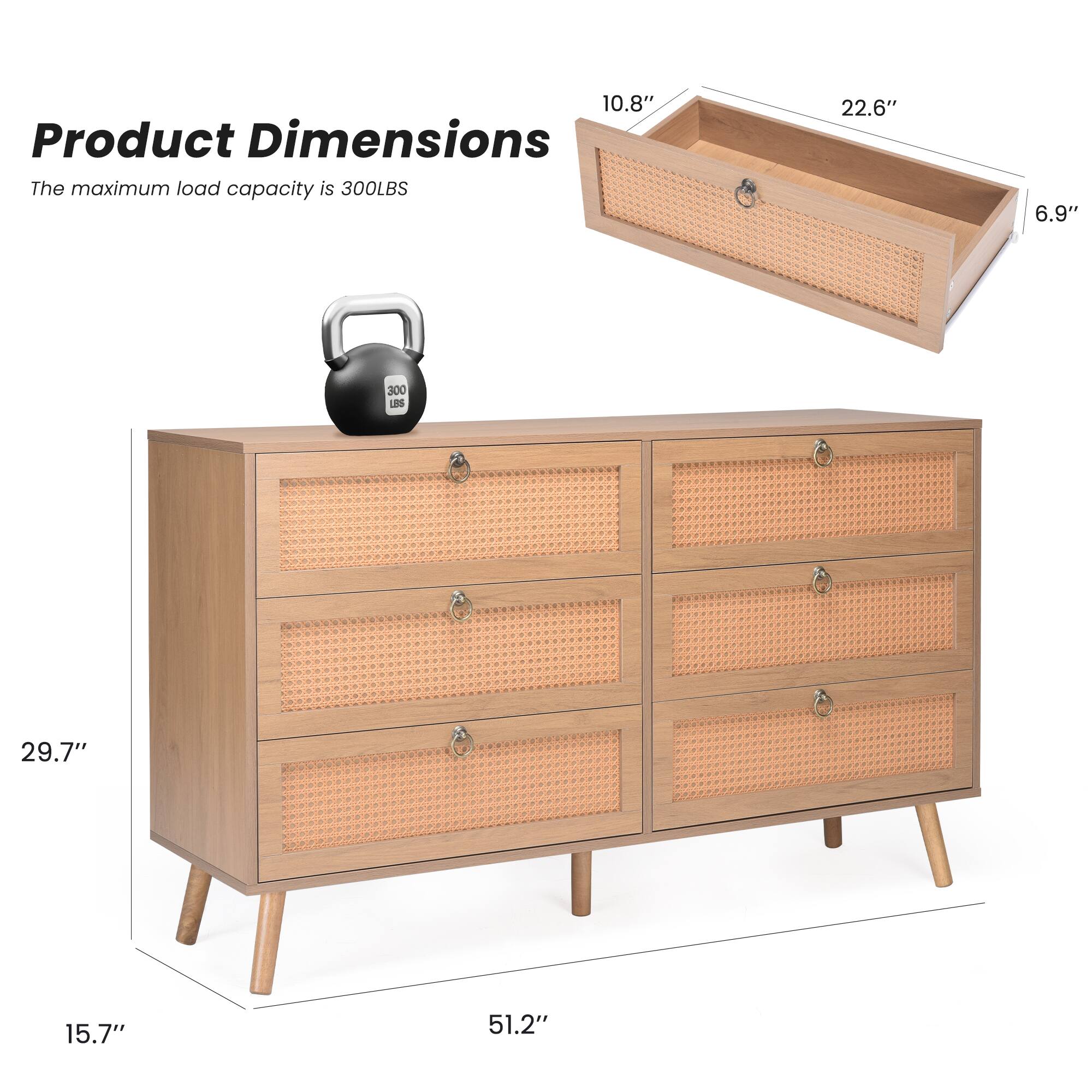 10.8" Product Dimensions  
The maximum load capacity is 300LBS  
22.6" 6.9" 29.7" 15.7" 51.2"
