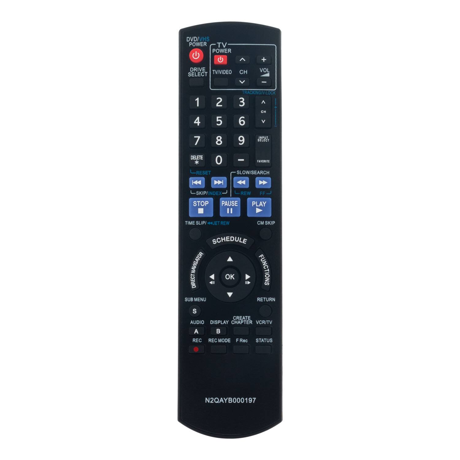 DVD/VHS POWER TV POWER + DRIVE TWVIDEO SELECT CH VOL I 1 4 2 5 TRACKING/V-LOCK 3 A CN 6 7 8 9 JSPUT HS DELT * 0 LRESET | - TaruRITI SLOW/SEARCH > SKIP NDEX REW FF STOP PAUSE PLAY TIME SLPP +4JET REW CM SKIP SCHEDULE NAVIGATOR FUNCTIONS OK DIRECT - S SUB MENU RETURN S CREATE AUDIO DISPLAY CHAPTER VCR/TV A REC REC MODE F Rec STATUS N2QAYB000197