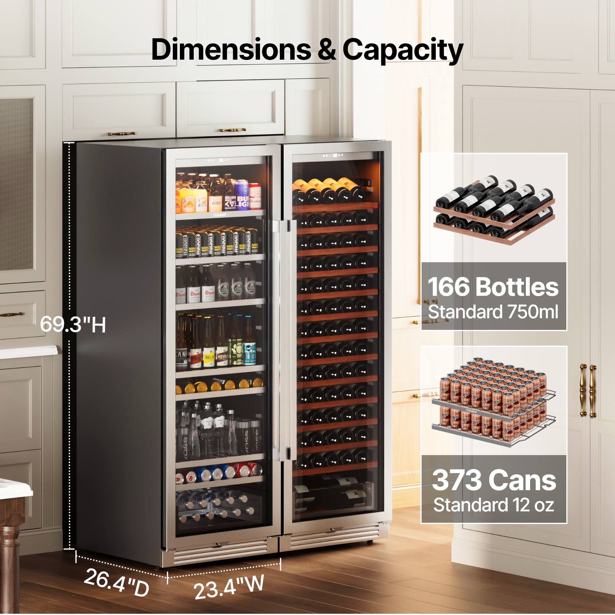 Dimensions & Capacity

- Height: 69.3" H
- Depth: 26.4" D
- Width: 23.4" W

Capacity:
- 166 Bottles (Standard 750ml)
- 373 Cans (Standard 12 oz)