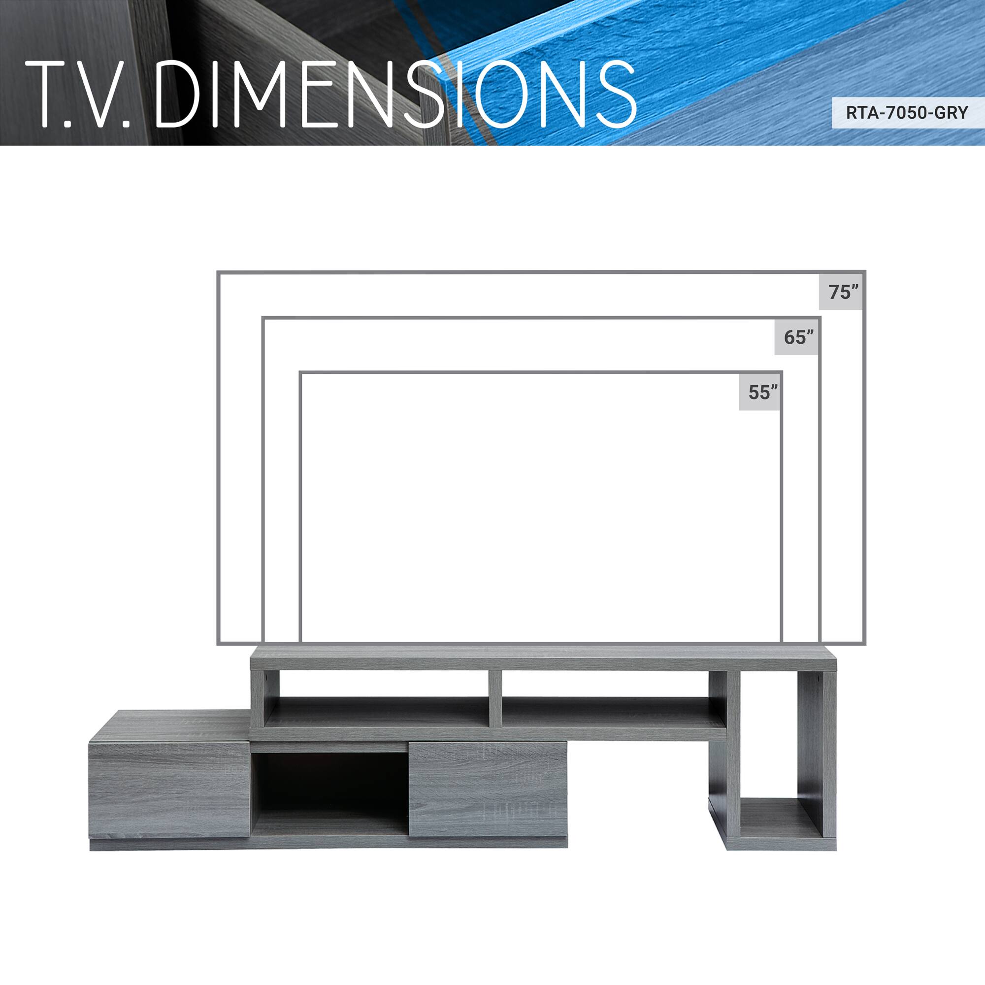 T.V. DIMENSIONS  
RTA-7050-GRY  
75"  
65"  
55"