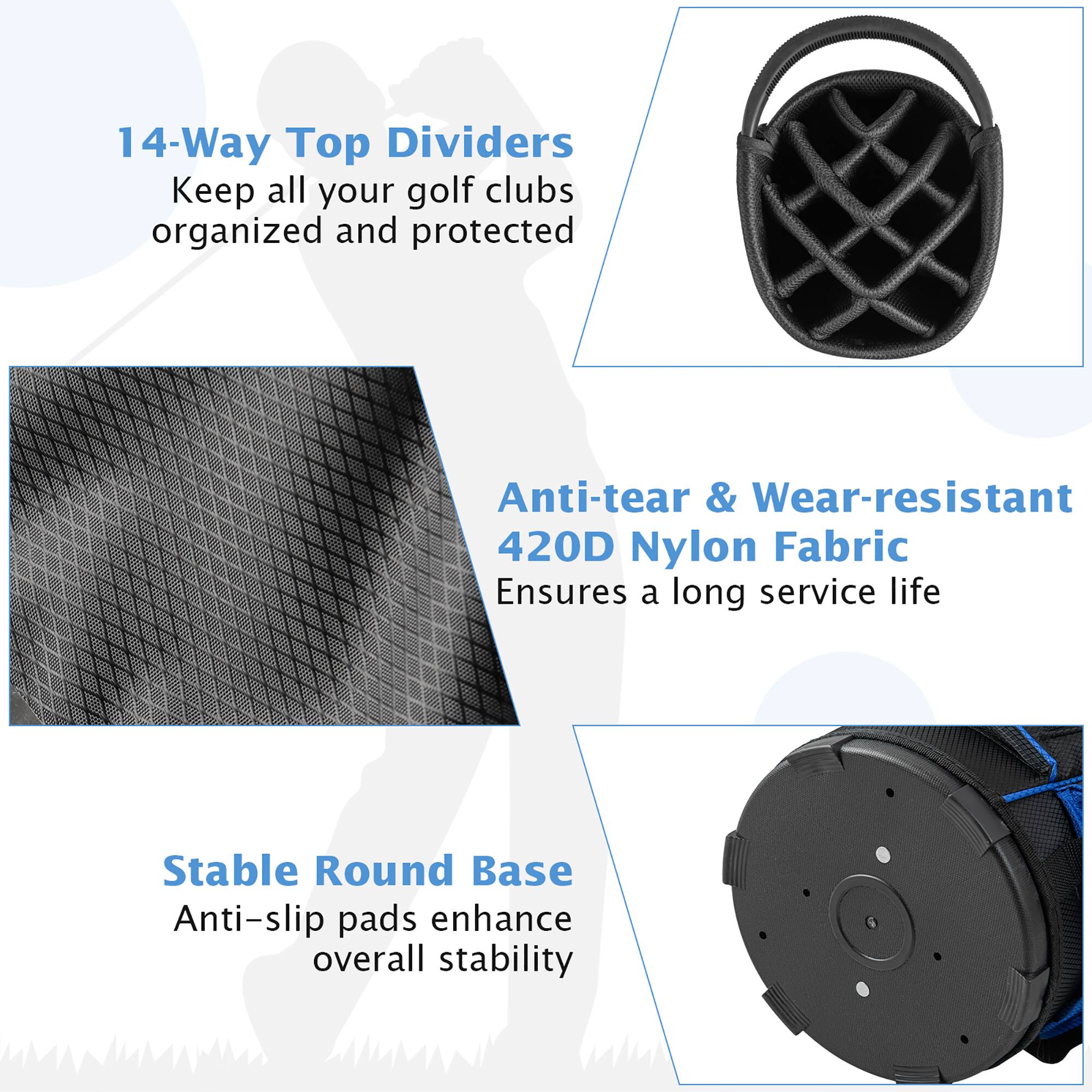 14-Way Top Dividers  
Keep all your golf clubs organized and protected  

Anti-tear & Wear-resistant 420D Nylon Fabric  
Ensures a long service life  

Stable Round Base  
Anti-slip pads enhance overall stability