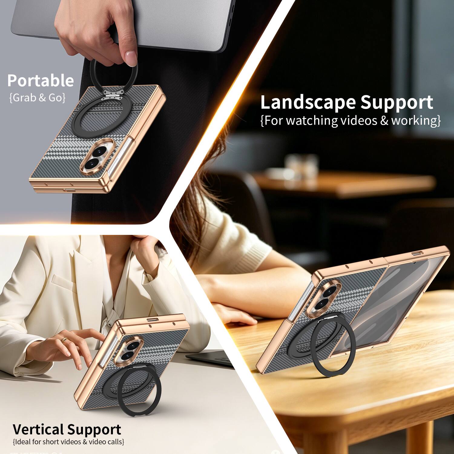 Portable {Grab & Go}  
Landscape Support {For watching videos & working}  
Vertical Support {Ideal for short videos & video calls}