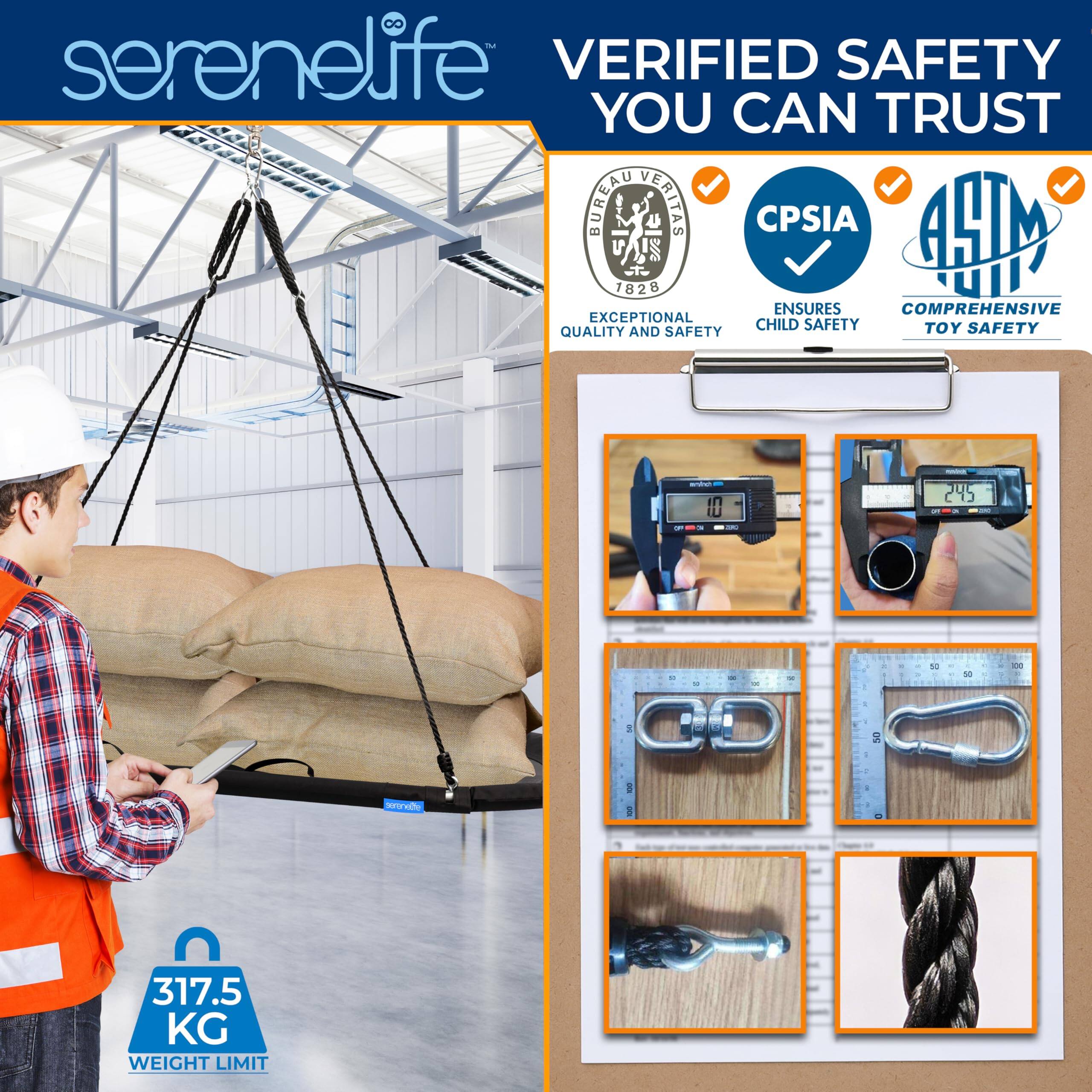 - serenelife  
VERIFIED SAFETY YOU CAN TRUST  
BUREAU VERITAS CPSIA ASTM 1828 ENSURES COMPREHENSIVE EXCEPTIONAL CHILD SAFETY TOY SAFETY QUALITY AND SAFETY  
- 10 ... 245 - . - - - 10 N - + 1 s0 - + serondlo de 1 1 -  317.5 KG WEIGHT LIMIT