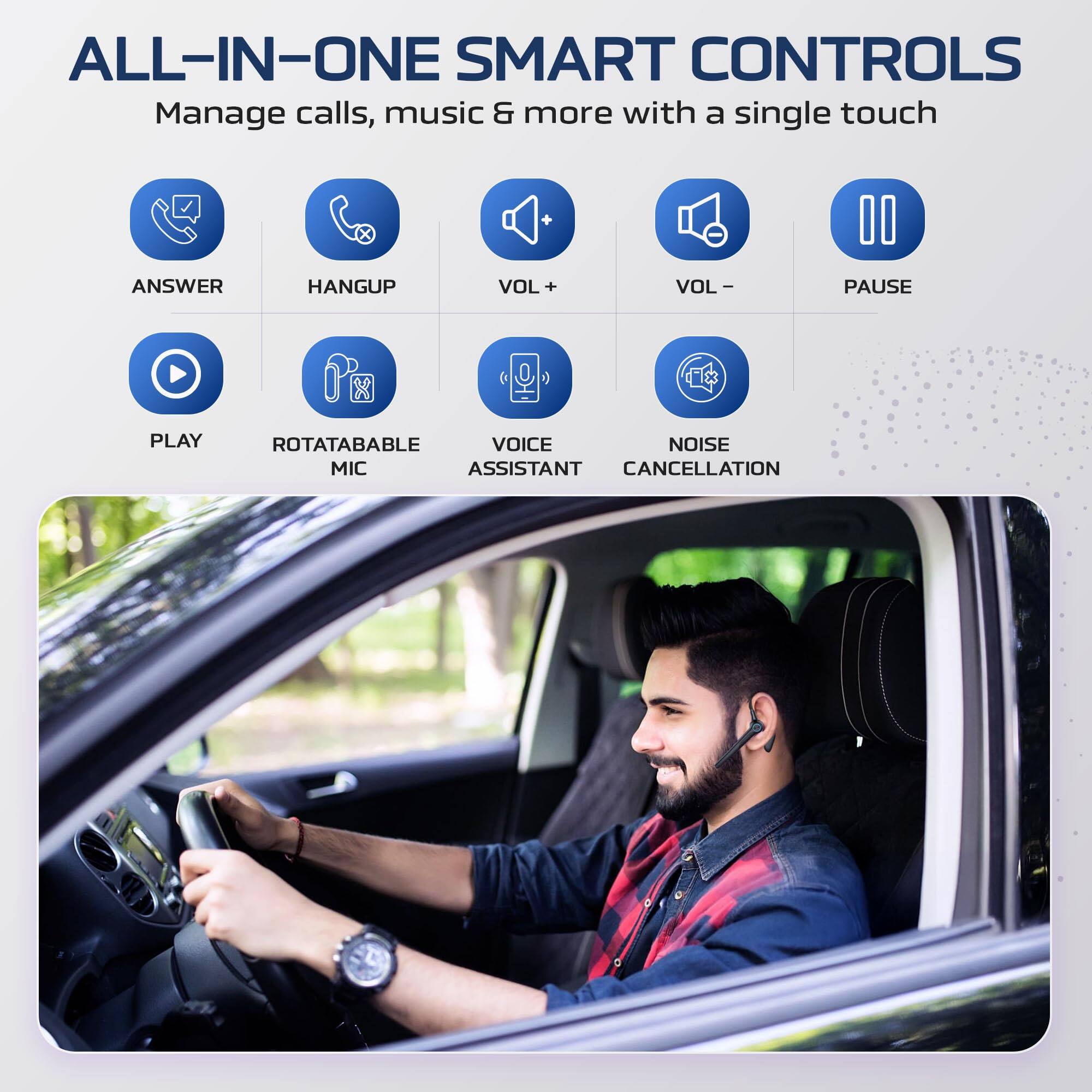 ALL-IN-ONE SMART CONTROLS  
Manage calls, music & more with a single touch  

+ ANSWER  
+ HANGUP  
+ VOL+  
+ VOL-  
+ PAUSE  
+ PLAY  
+ ROTATABABLE MIC  
+ VOICE ASSISTANT  
+ NOISE CANCELLATION