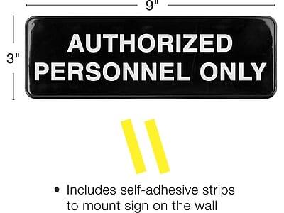 AUTHORIZED PERSONNEL ONLY

Includes self-adhesive strips to mount sign on the wall