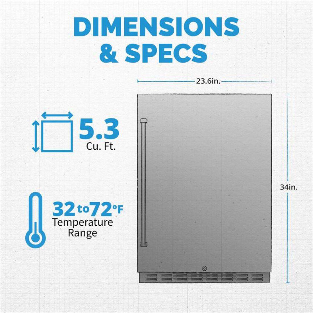 DIMENSIONS & SPECS
23.6in.
5.3 Cu. Ft.
34in.
32 to 72°F Temperature Range