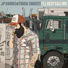 JP Harris & The Tough Choices - I'll Keep Calling - VINYL LP