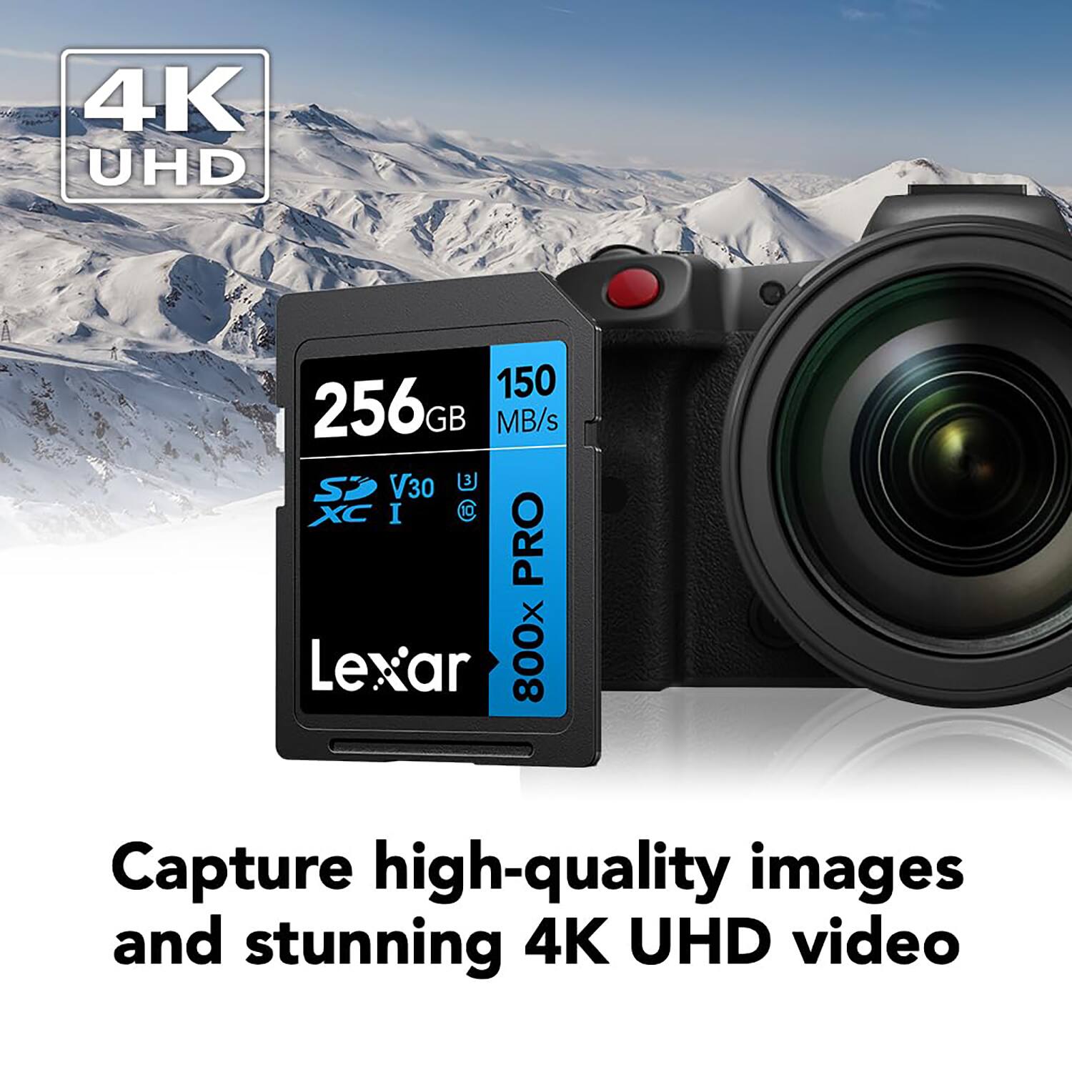 4K UHD

256GB  
150 MB/s  
V30  
XC I  
800x PRO  
Lexar

Capture high-quality images and stunning 4K UHD video