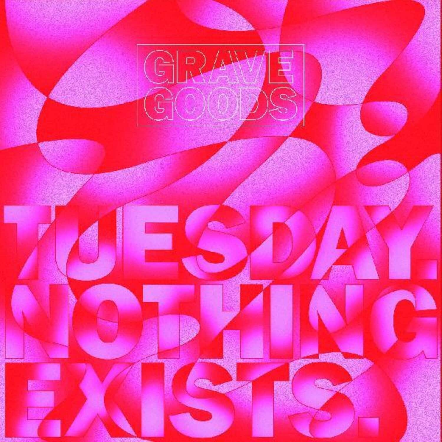 Grave Goods - Tuesday. Nothing Exists.   - VINYL LP price history on PriceWatchPro