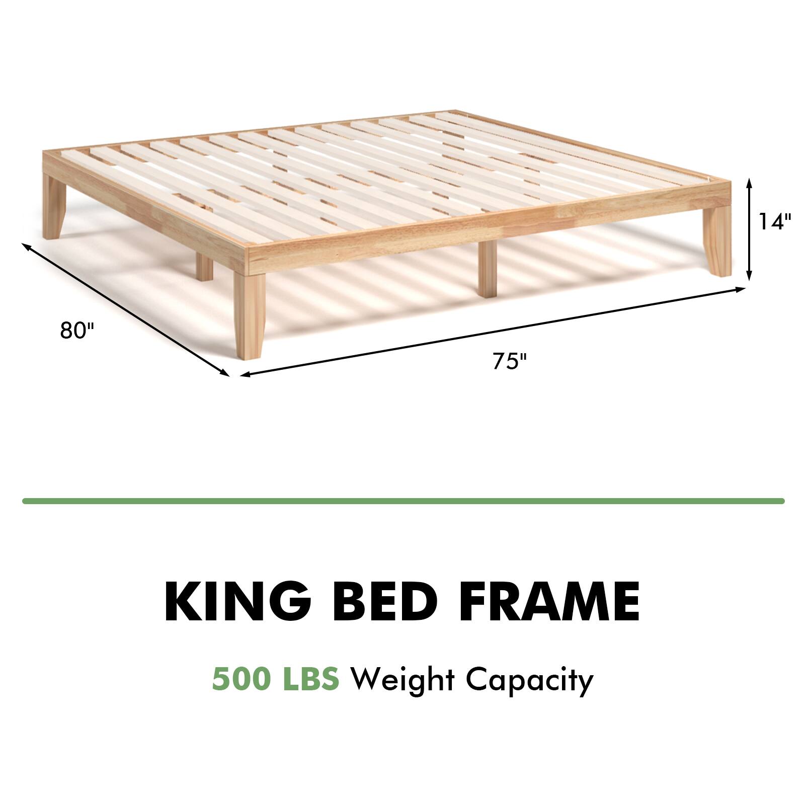 KING BED FRAME
500 LBS Weight Capacity
14"
80"
75"