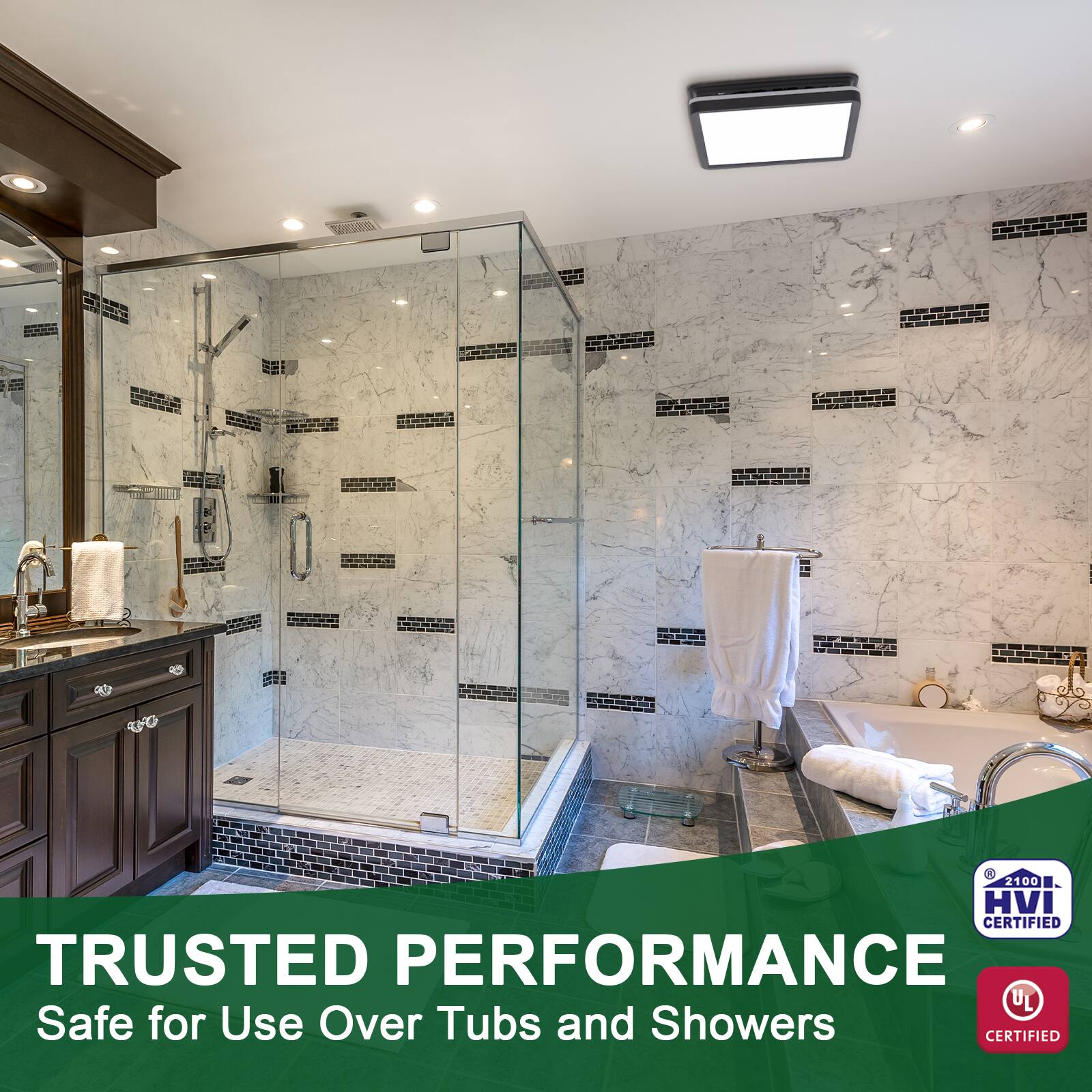 TRUSTED PERFORMANCE  
Safe for Use Over Tubs and Showers  

2100 HVI CERTIFIED  
UL CERTIFIED
