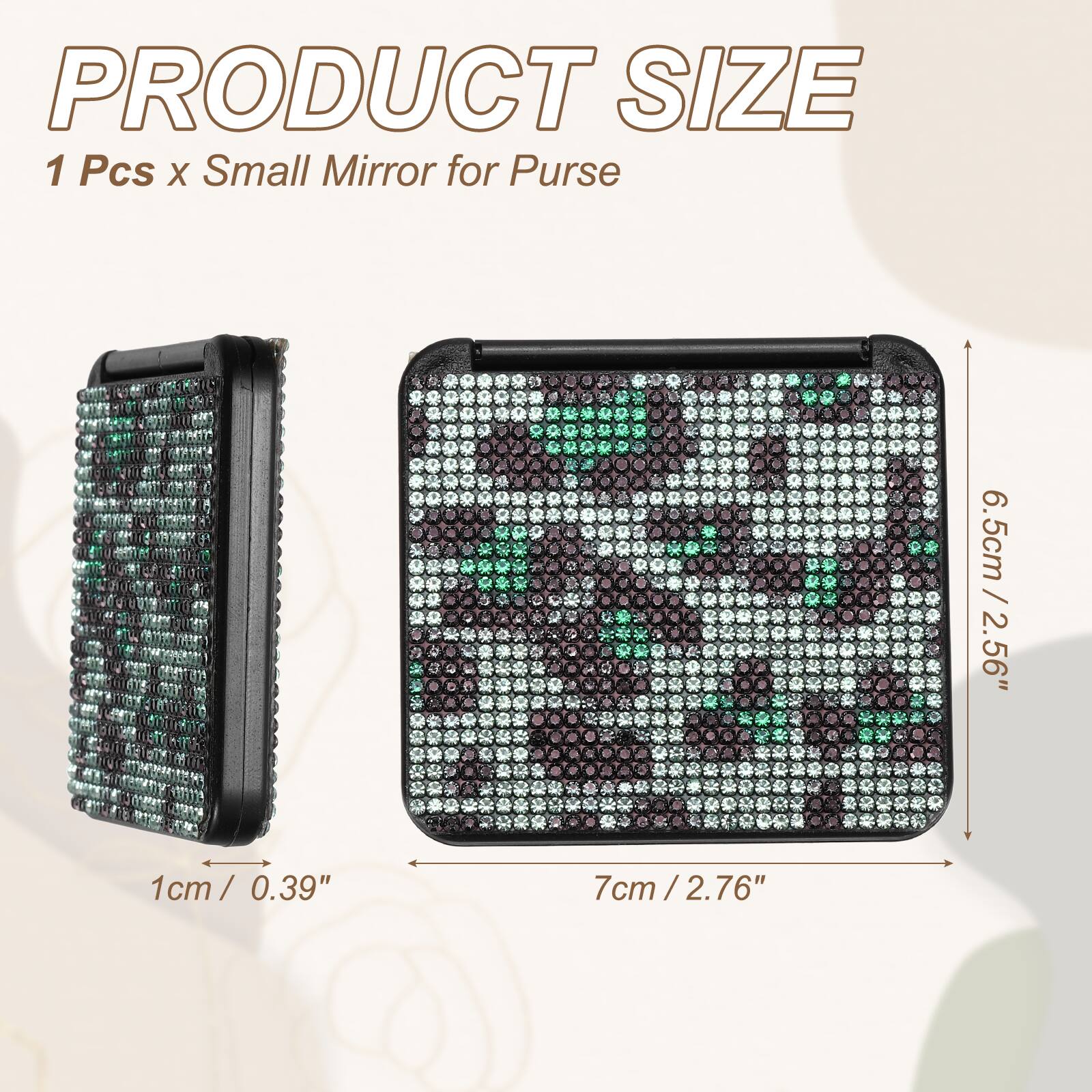 PRODUCT SIZE  
1 Pcs x Small Mirror for Purse  
6.5cm / 2.56"  
1cm / 0.39"  
7cm / 2.76"