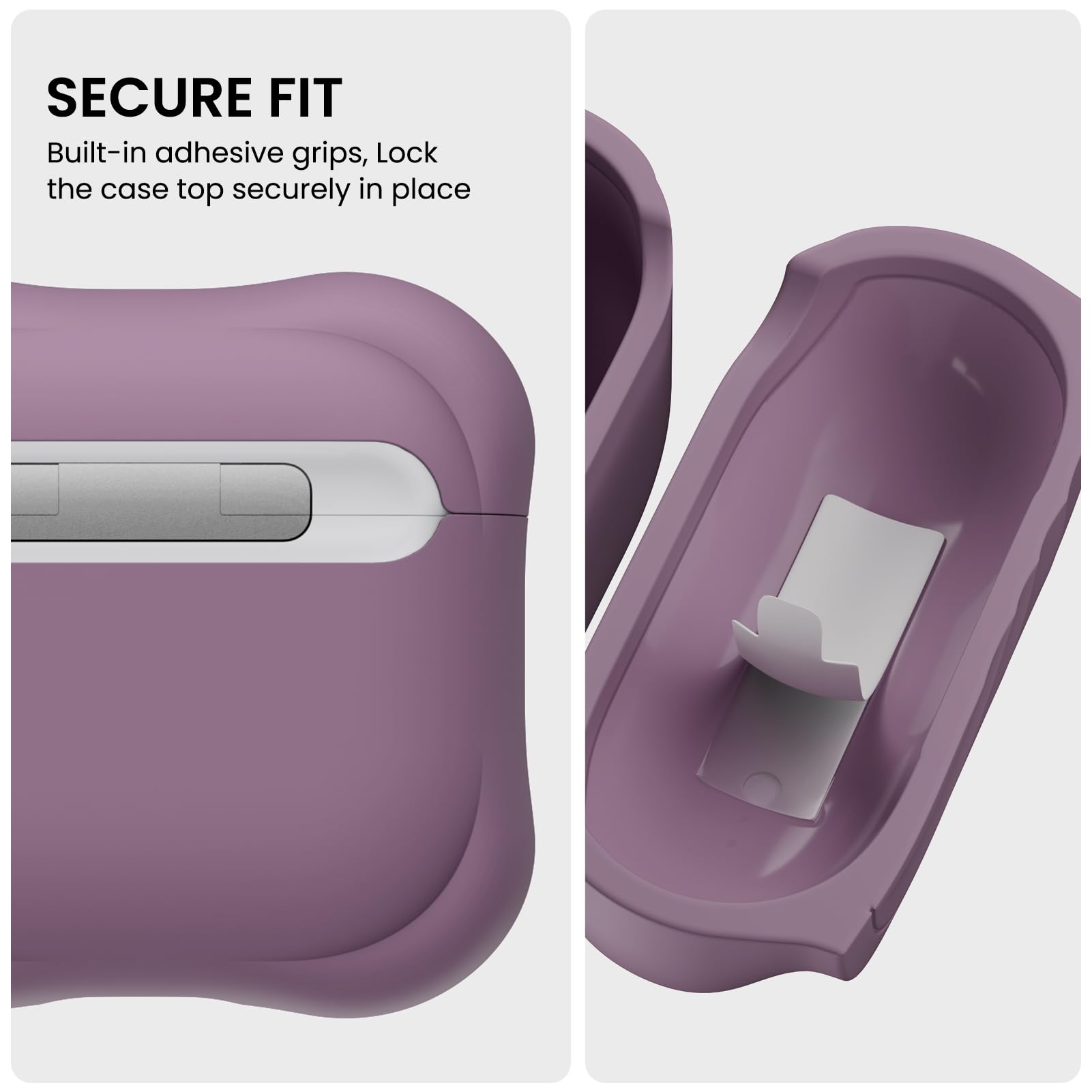 SECURE FIT
Built-in adhesive grips, Lock the case top securely in place