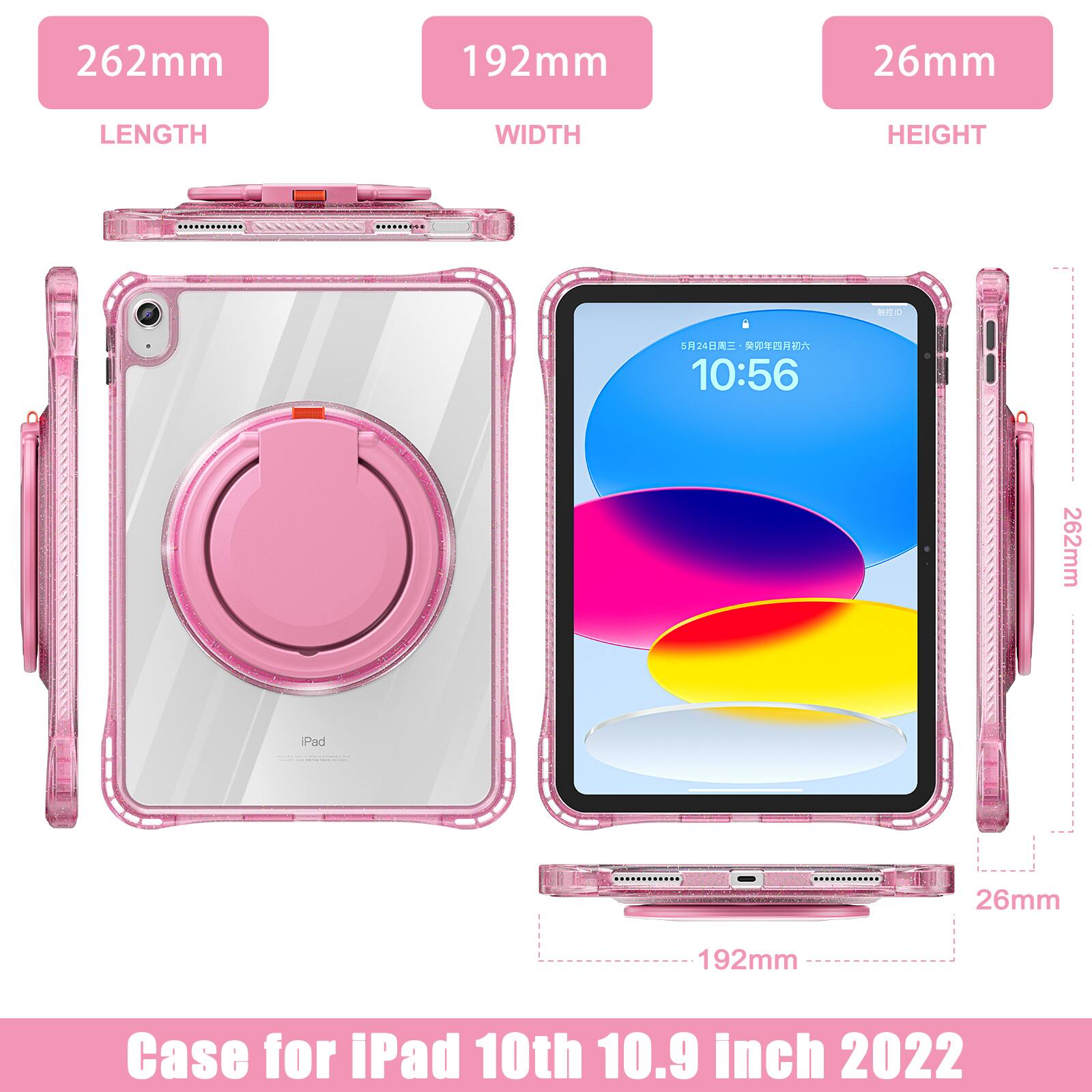 262mm 192mm 26mm  
LENGTH WIDTH HEIGHT  
BO 524  
10:56  
262mm Pad 26mm 192mm  
Case for iPad 10th 10.9 inch 2022