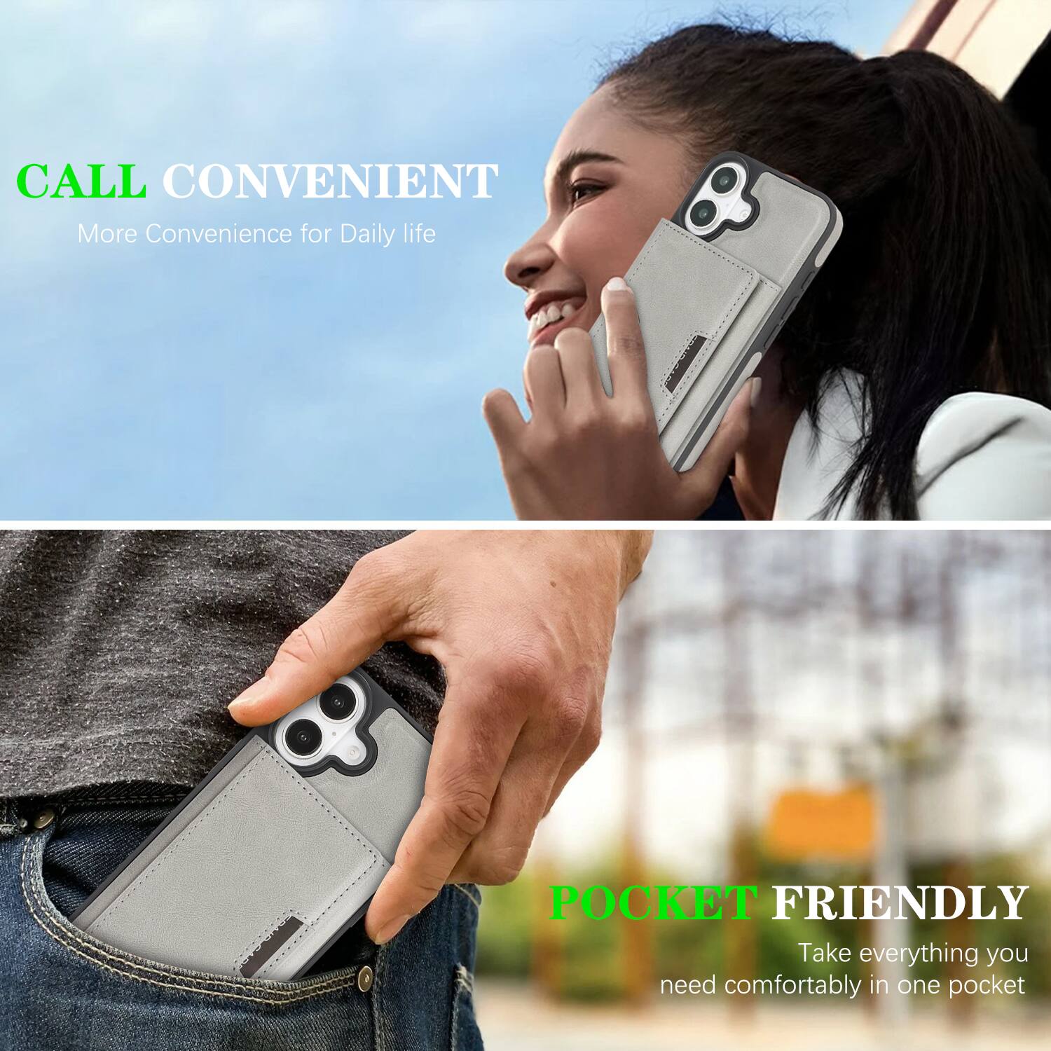 CALL CONVENIENT  
More Convenience for Daily life  

POCKET FRIENDLY  
Take everything you need comfortably in one pocket