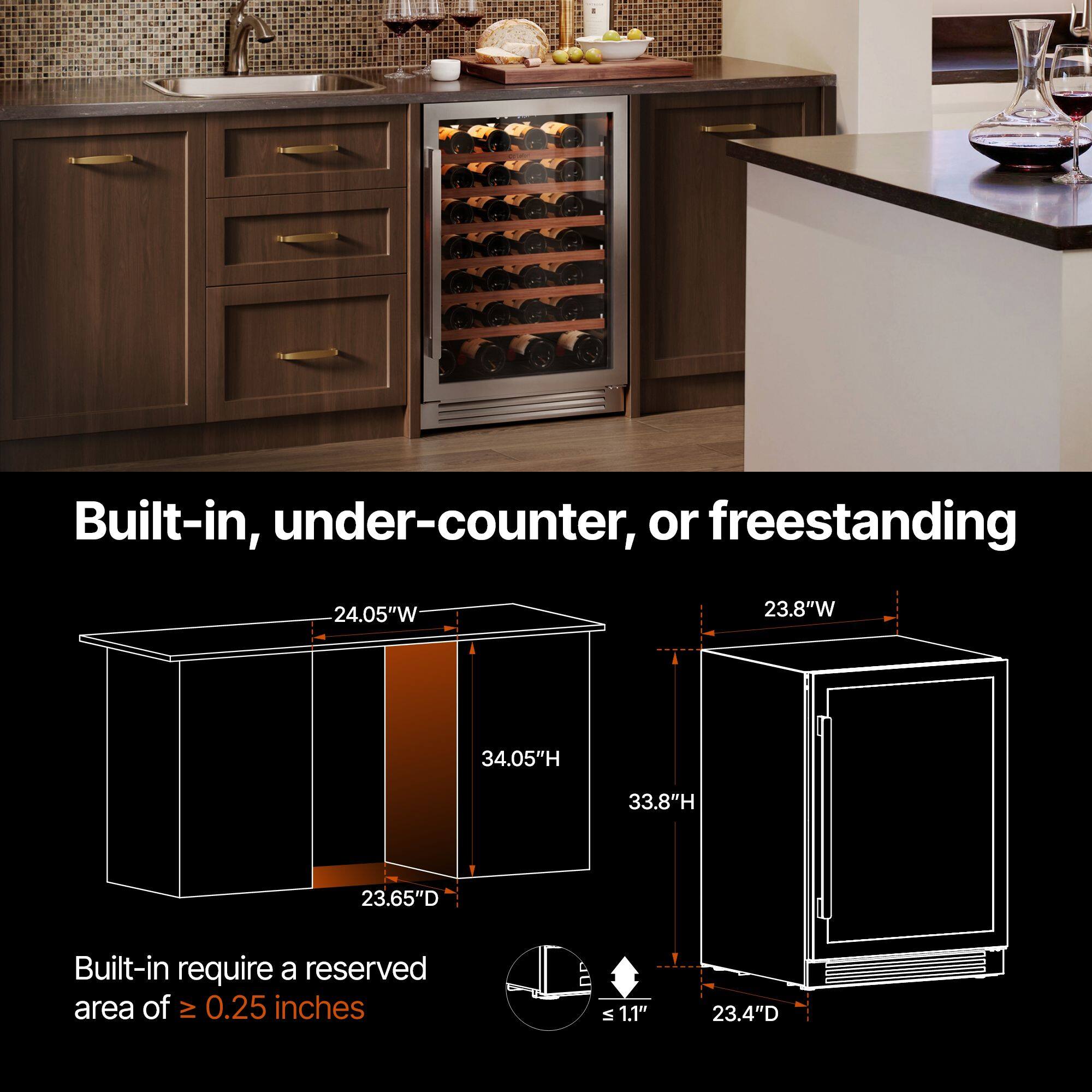 Built-in, under-counter, or freestanding

Built-in require a reserved area of ≥ 0.25 inches

24.05"W 34.05"H 23.65"D

23.8"W 33.8"H 23.4"D