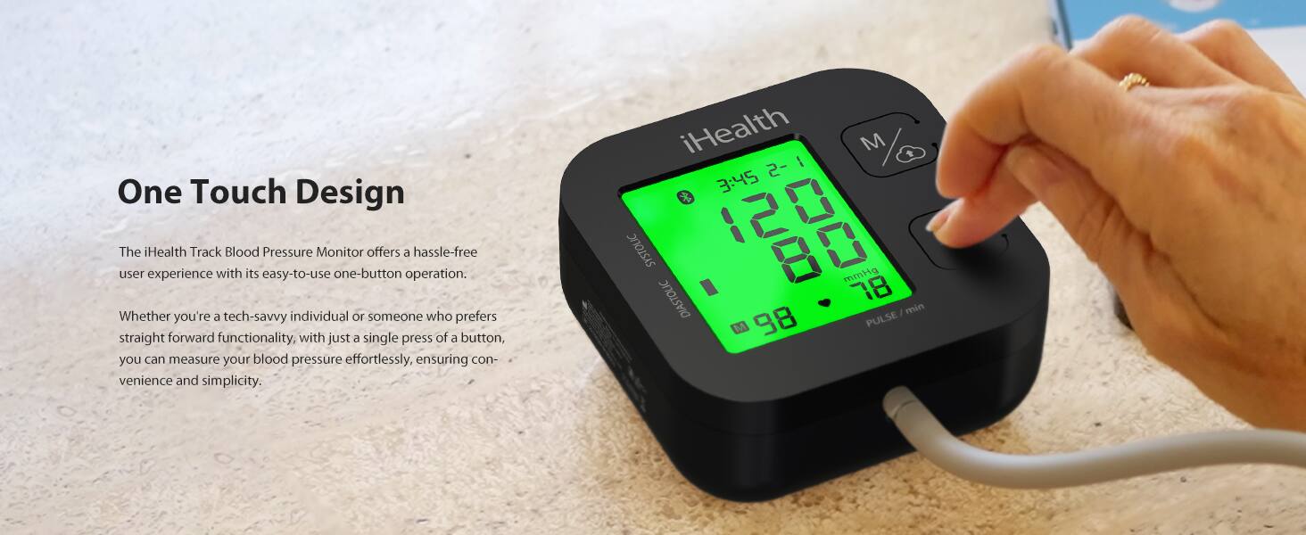 One Touch Design

The iHealth Track Blood Pressure Monitor offers a hassle-free user experience with its easy-to-use one-button operation. Whether you're a tech-savvy individual or someone who prefers straightforward functionality, with just a single press of a button, you can measure your blood pressure effortlessly, ensuring convenience and simplicity.

iHealth  
3:45 2-1  
120  
80  
98  
PULSE 78/min