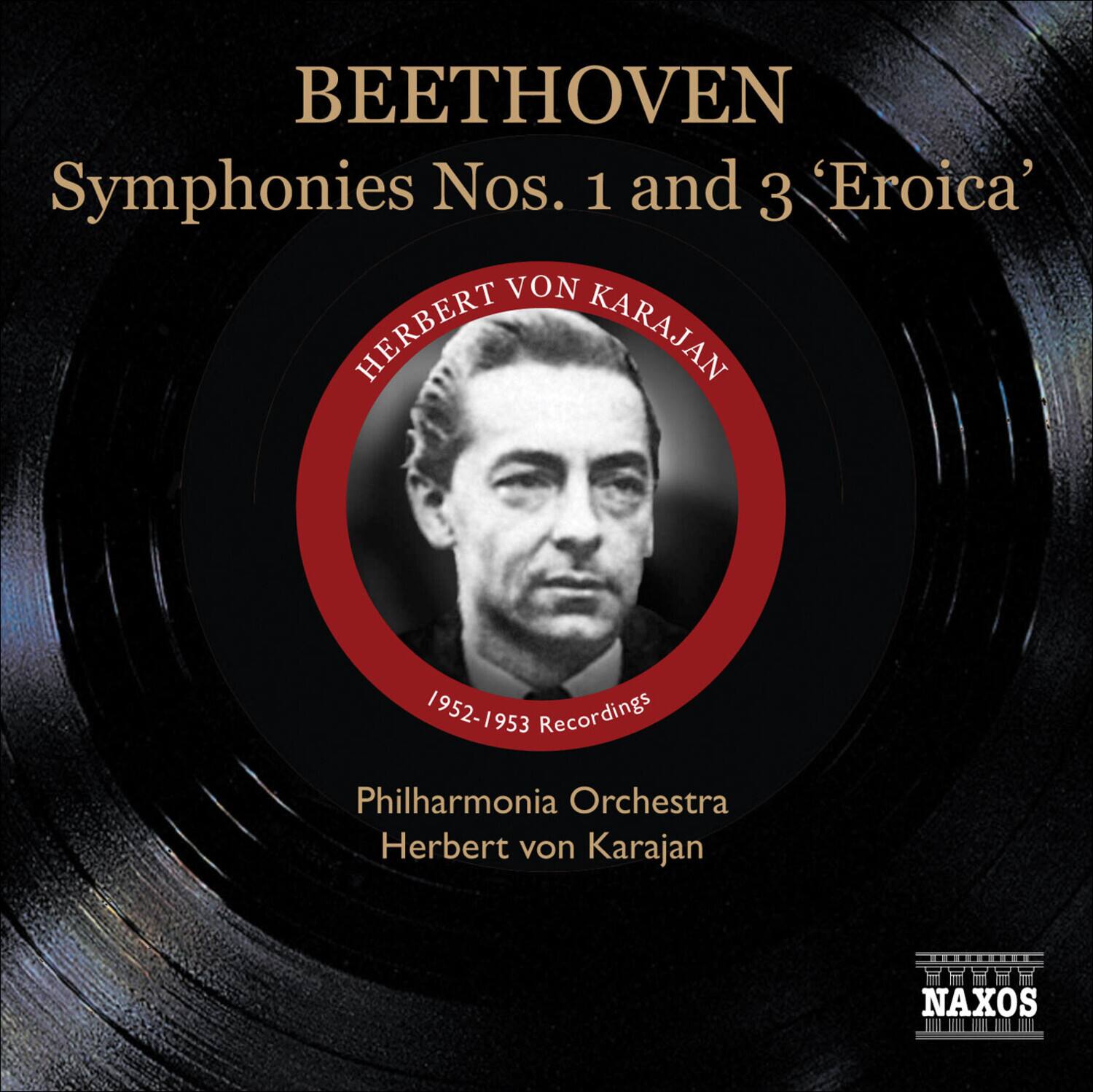 BEETHOVEN  
Symphonies Nos. 1 and 3 'Eroica'  

HERBERT VON KARAJAN  
1952-1953 Recordings  

Philharmonia Orchestra  
Herbert von Karajan  

NAXOS