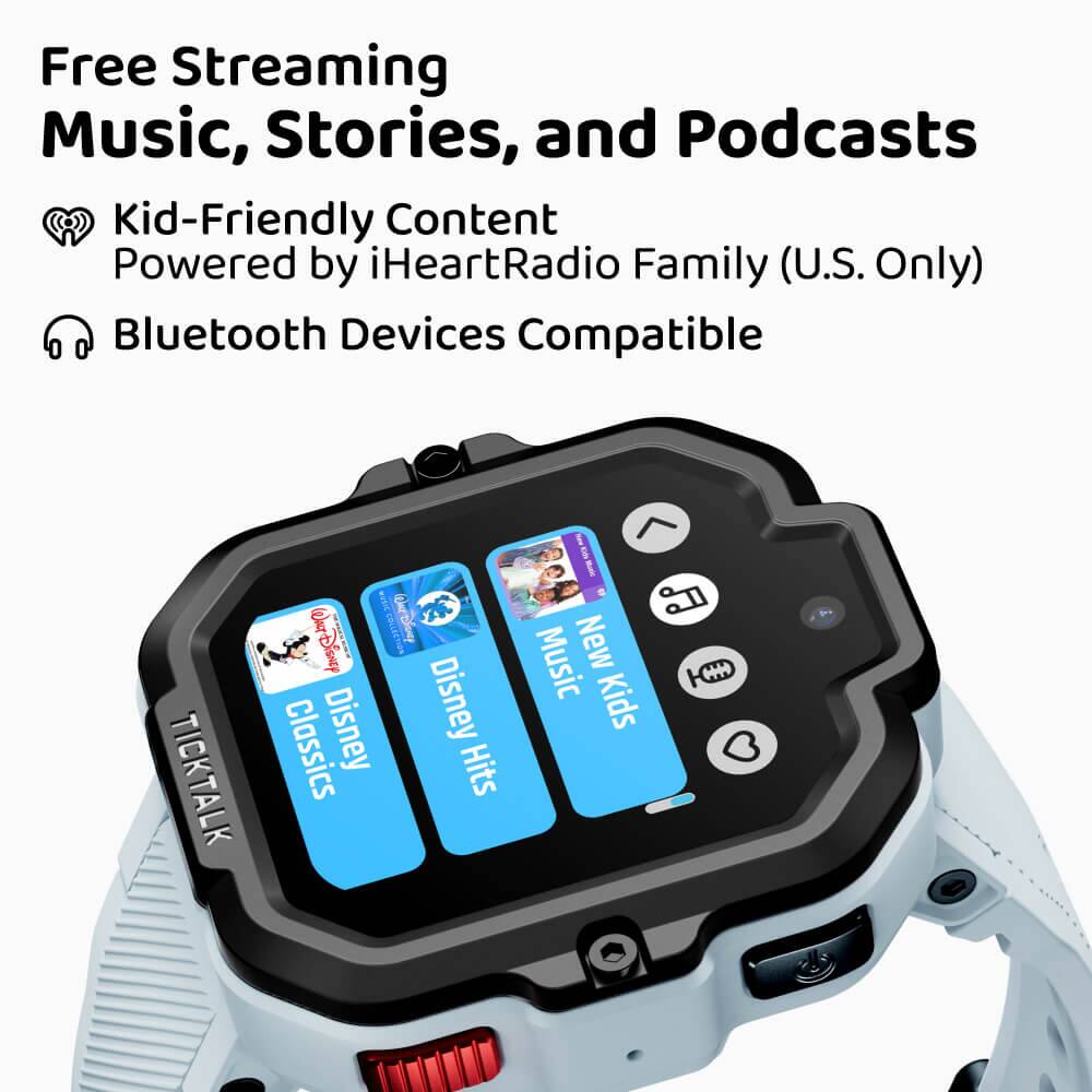 Free Streaming Music, Stories, and Podcasts  
Kid-Friendly Content Powered by iHeartRadio Family (U.S. Only)  
Bluetooth Devices Compatible  

TICKTALK  
Disney Classics  
Disney Hits  
New Kids Music