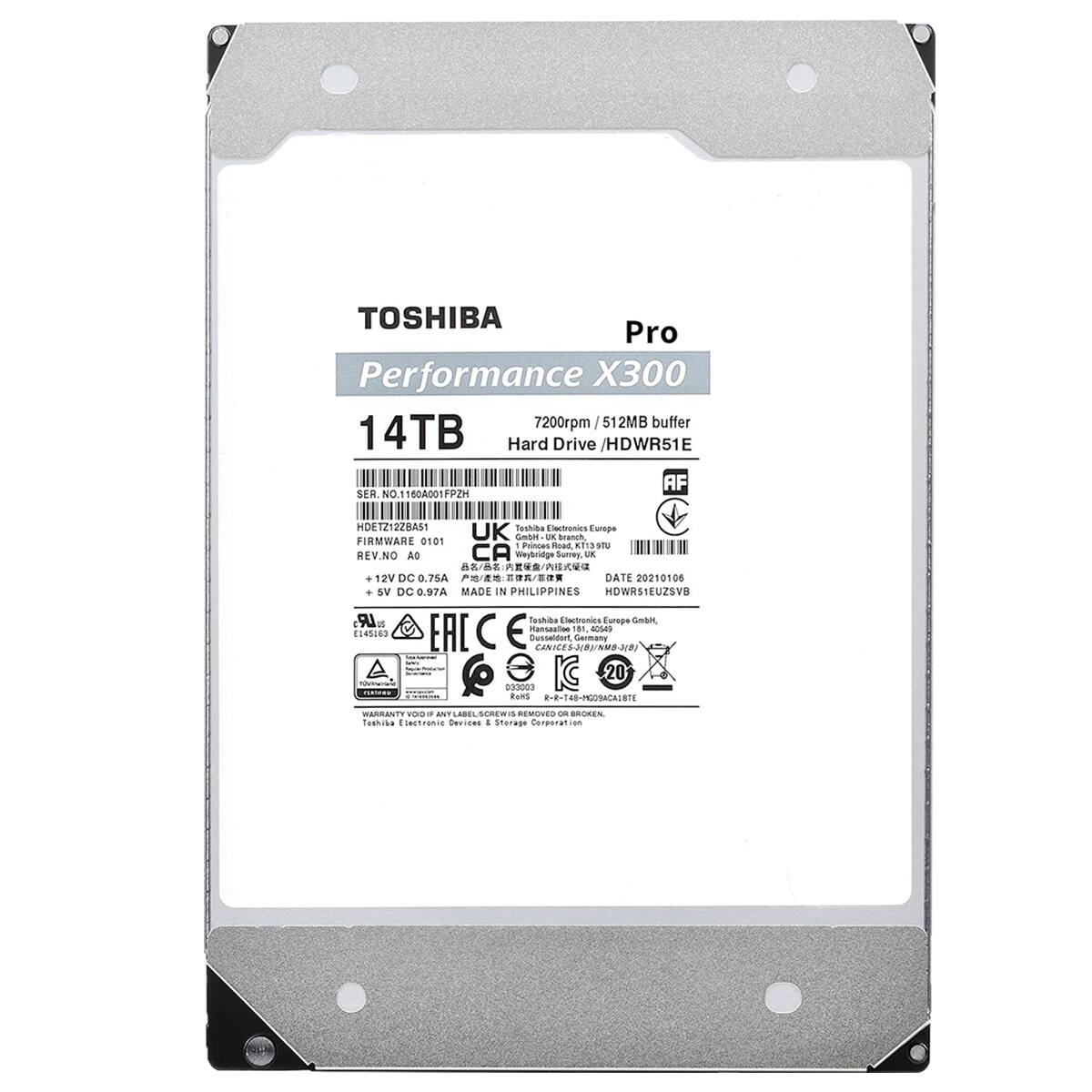 TOSHIBA Pro Performance X300  
7200rpm / 512MB buffer  
14TB Hard Drive / HDWR51E  
SER NO 1180A001FP2H  
HDE121228AS1  
Toshiba actronics Curapo UK  
uSN EN Brann  
FIRMWARE 0101  
Pnincas - KT1TU  
REV.NO A0  
CA Waybridge Burrey  
12V DC 0.75A / 5V DC 0.97A  
DATE 20210106  
MADE IN PHILIPPINES  
HOWRSTEUZSV8  
IR lusnina Cestronies Curage Smb Vs C nanean 181  
NUSAS nohn45:63  
EAC Cesalsan  
CANICE-J/M-8  
Garmany - 20 - n330  
Pans - T4D-PNOSACALBTE  
ARRANTY VOU - PTORLEMWO  
REMOVEO dn OES faataka  
Ciastrania CeUines a Eter