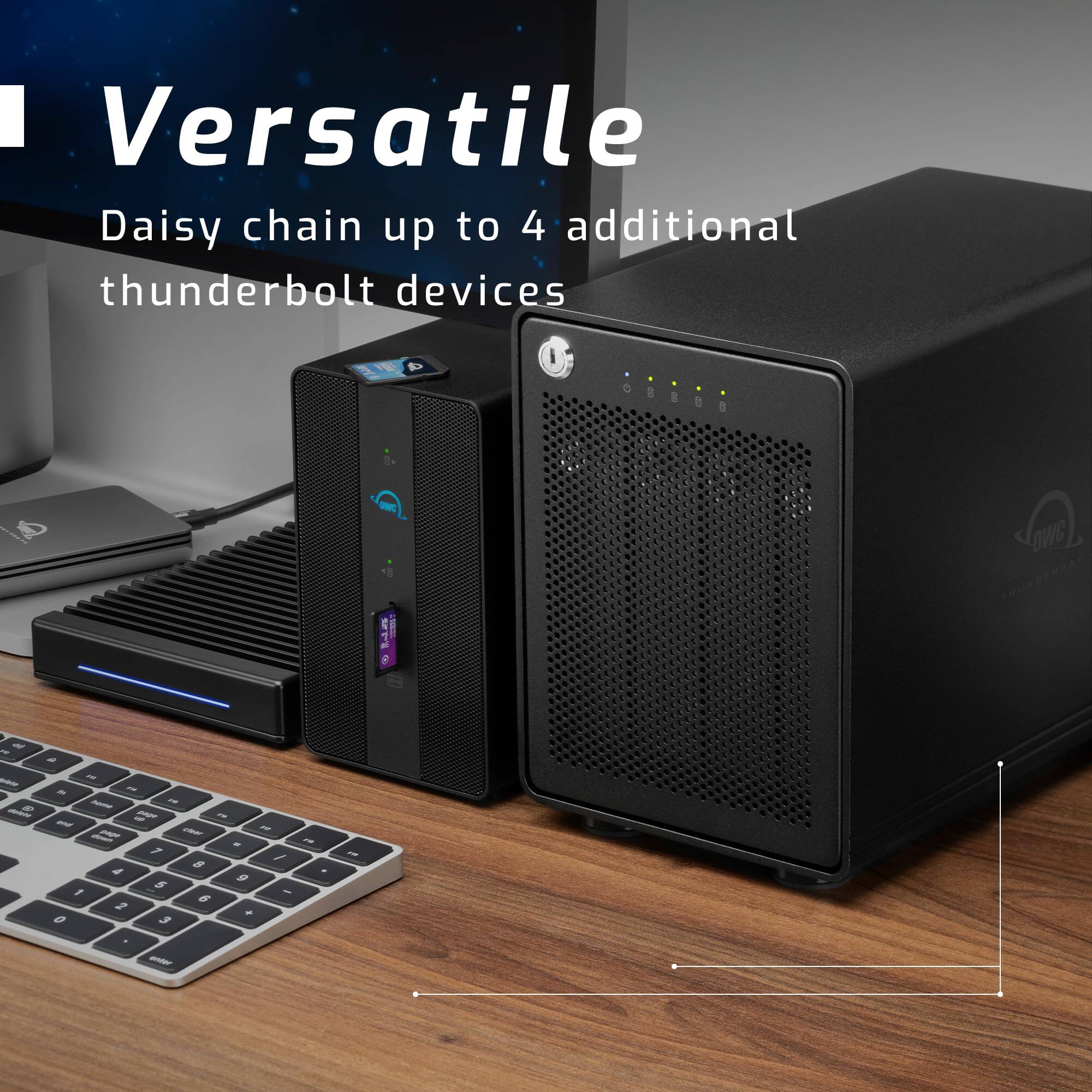 Versatile  
Daisy chain up to 4 additional thunderbolt devices