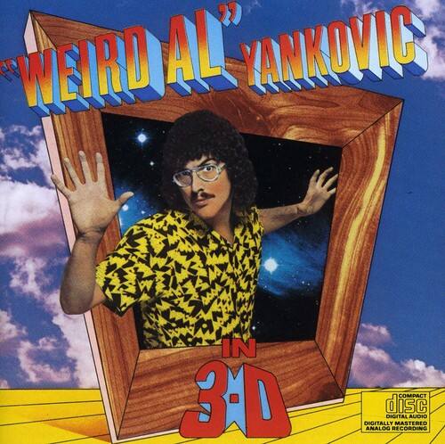WEIRD AL YANKOVIC  
IN 3D  

COMPACT DISC  
DIGITAL AUDIO  

DIGITALLY MASTERED  
ANALOG RECORDING