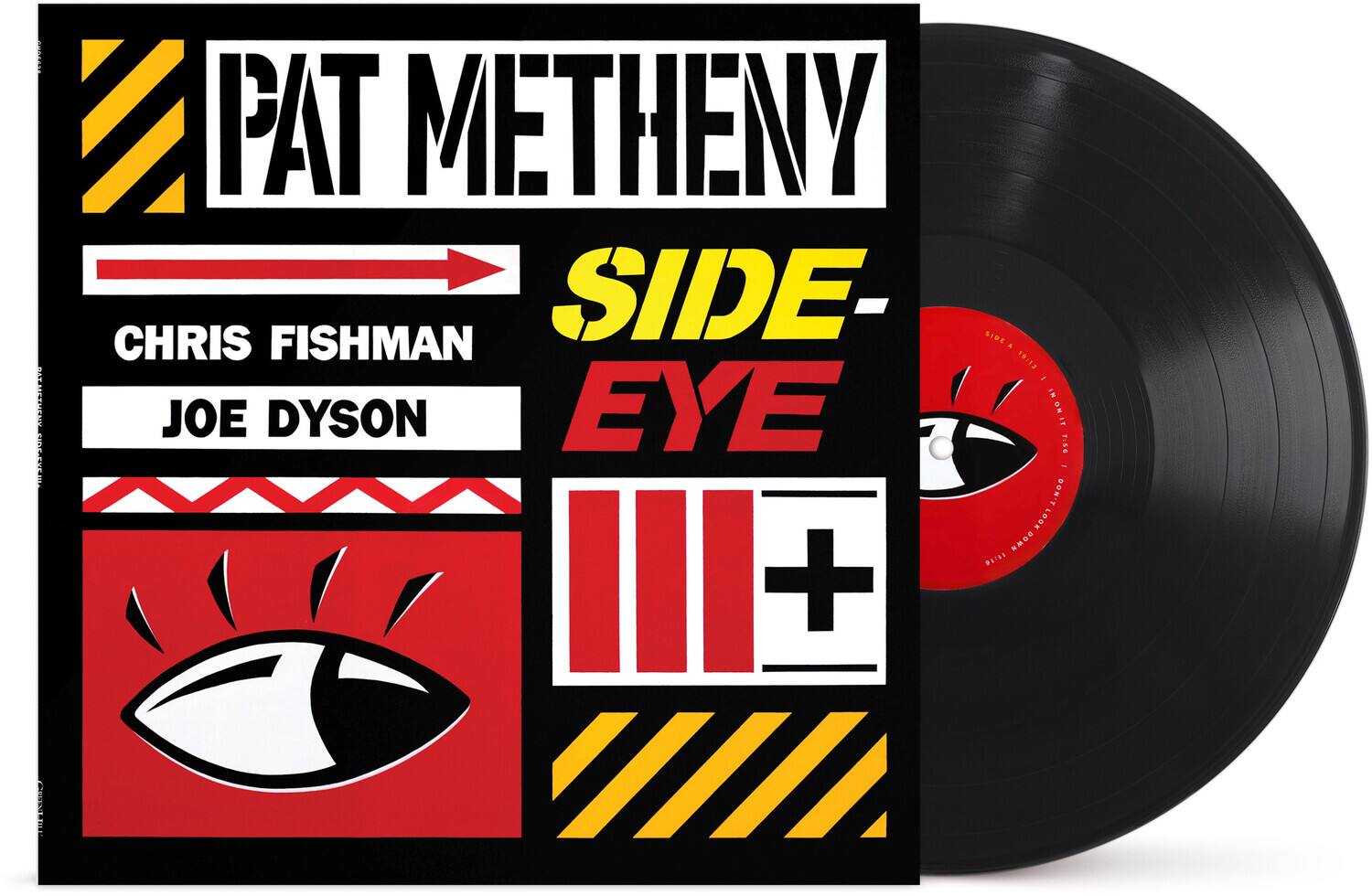 PAT METHENY  
SIDE-EYE  
CHRIS FISHMAN  
JOE DYSON
