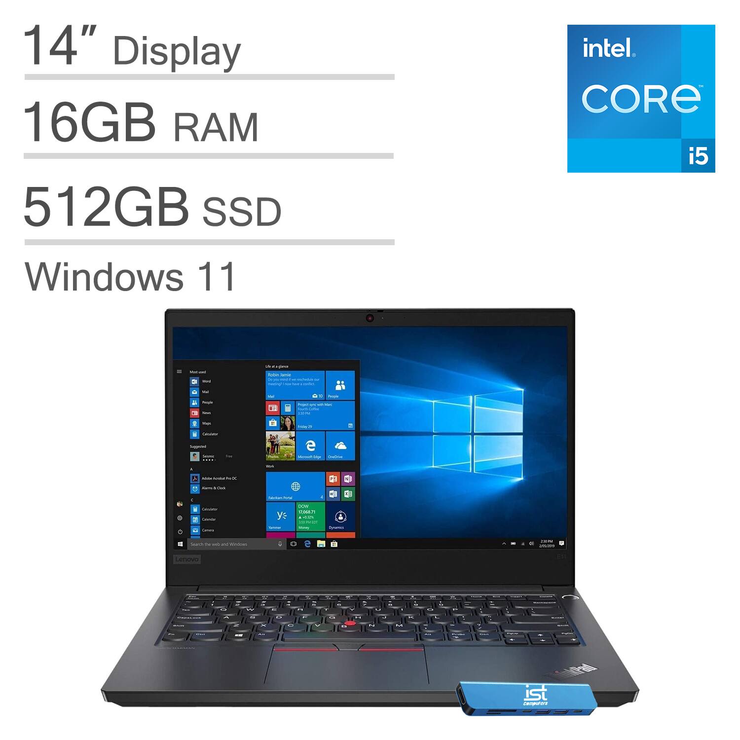 14" Display  
16GB RAM  
512GB SSD  
Windows 11  
Intel Core i5
