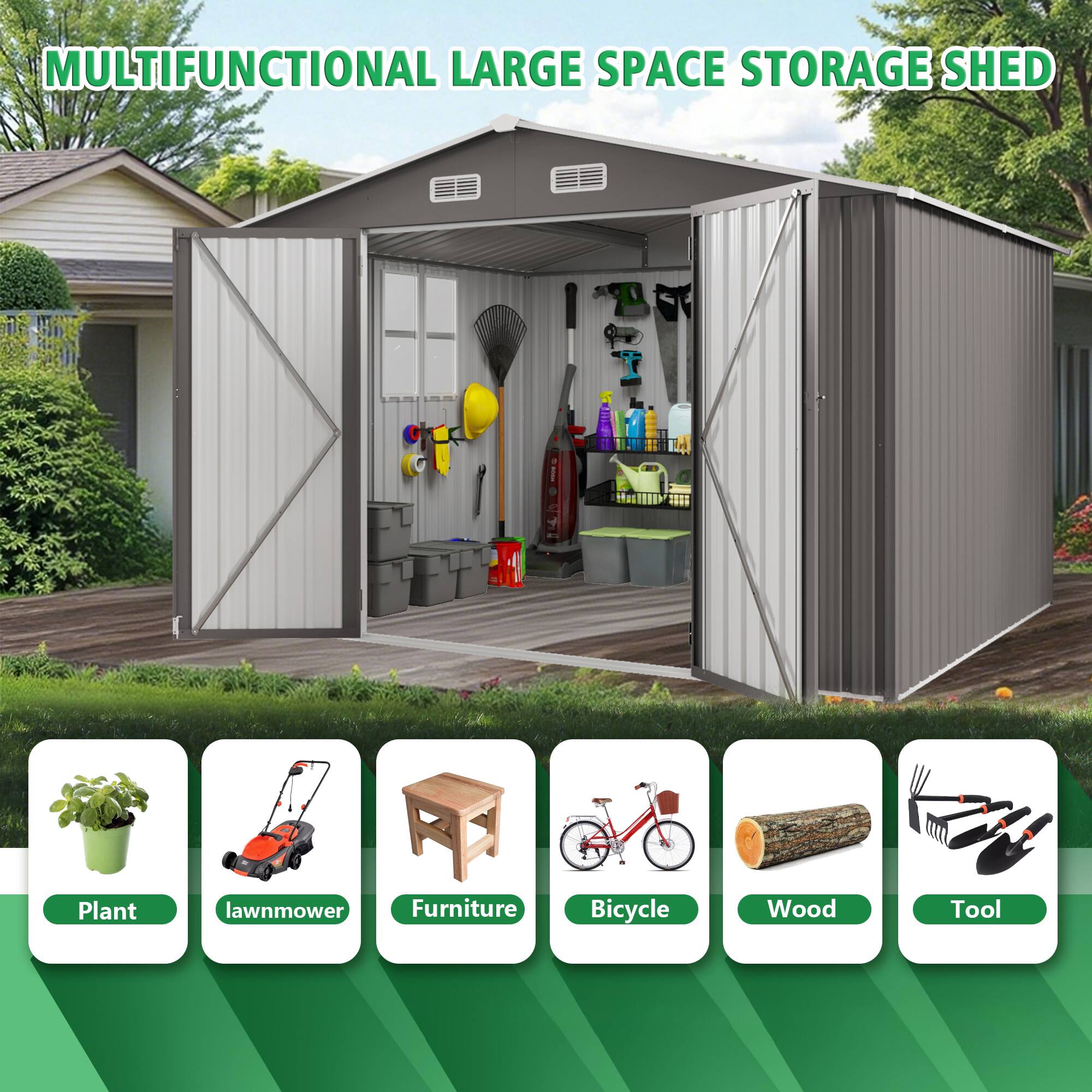 MULTIFUNCTIONAL LARGE SPACE STORAGE SHED

- Plant
- Lawnmower
- Furniture
- Bicycle
- Wood
- Tool
