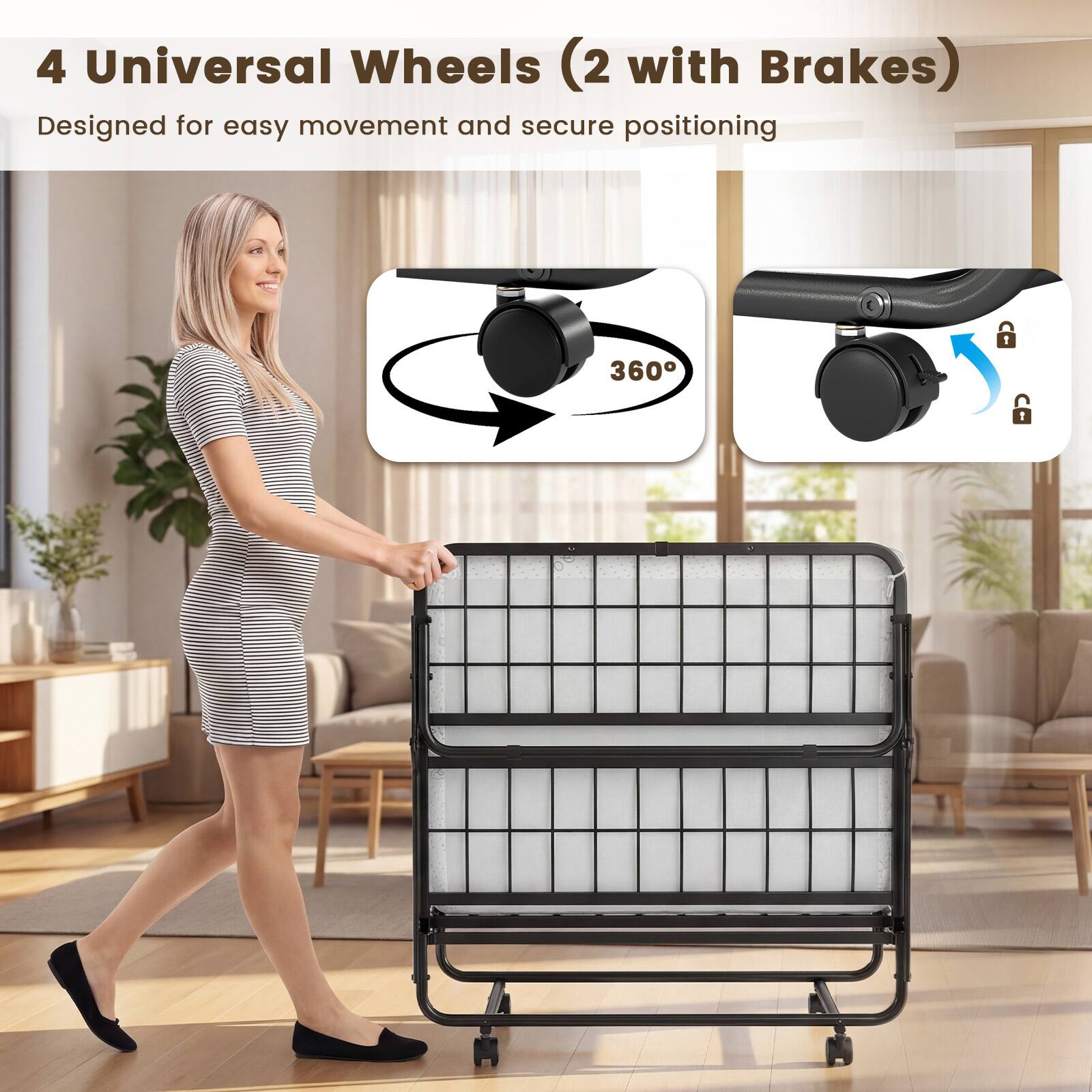 4 Universal Wheels (2 with Brakes)  
Designed for easy movement and secure positioning