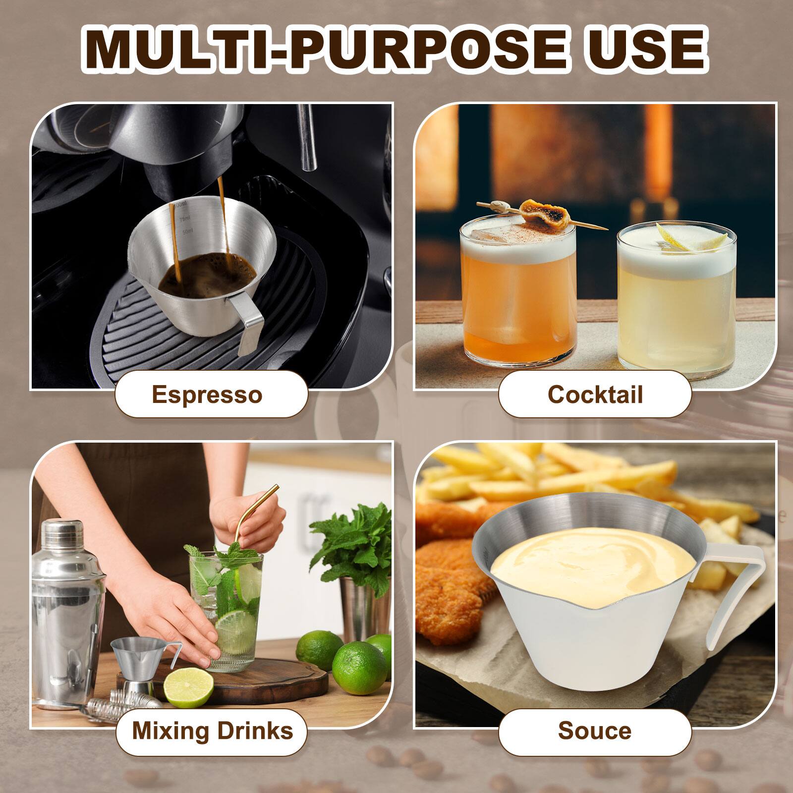 MULTI-PURPOSE USE

Espresso

Cocktail

Mixing Drinks

Sauce