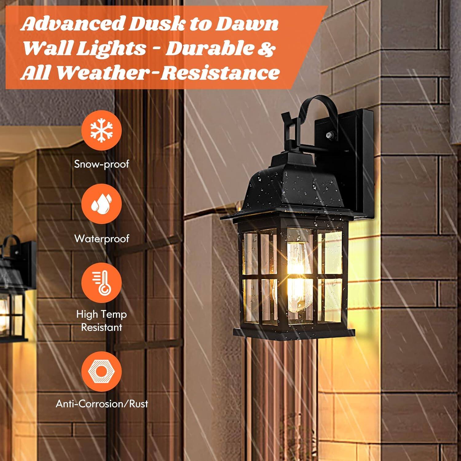 Advanced Dusk to Dawn Wall Lights - Durable & All Weather-Resistance

- Snow-proof
- Waterproof
- High Temp Resistant
- Anti-Corrosion/Rust